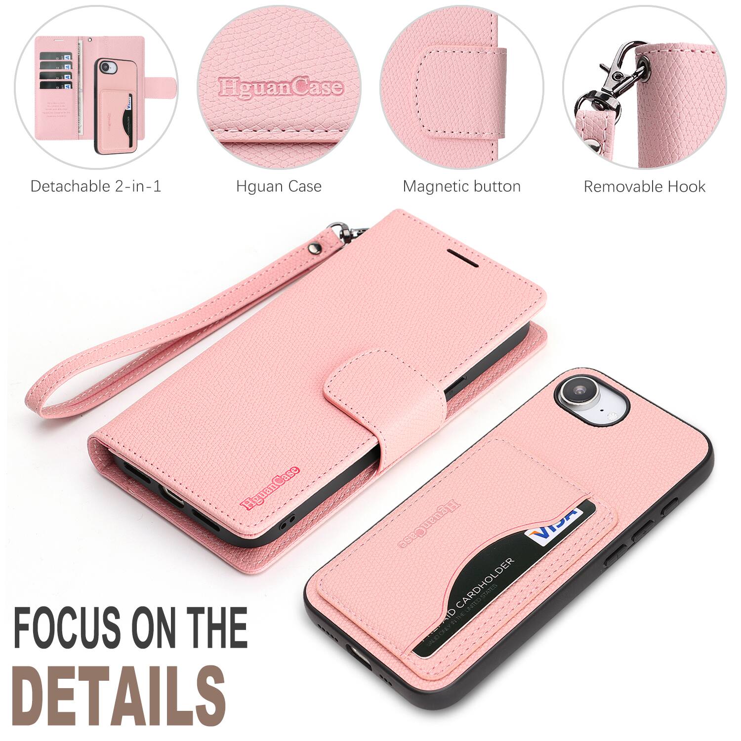 HguanCase Detachable 2-in-1  
Hguan Case  
Magnetic button  
Removable Hook  

FOCUS ON THE DETAILS  

CARDHOLDER