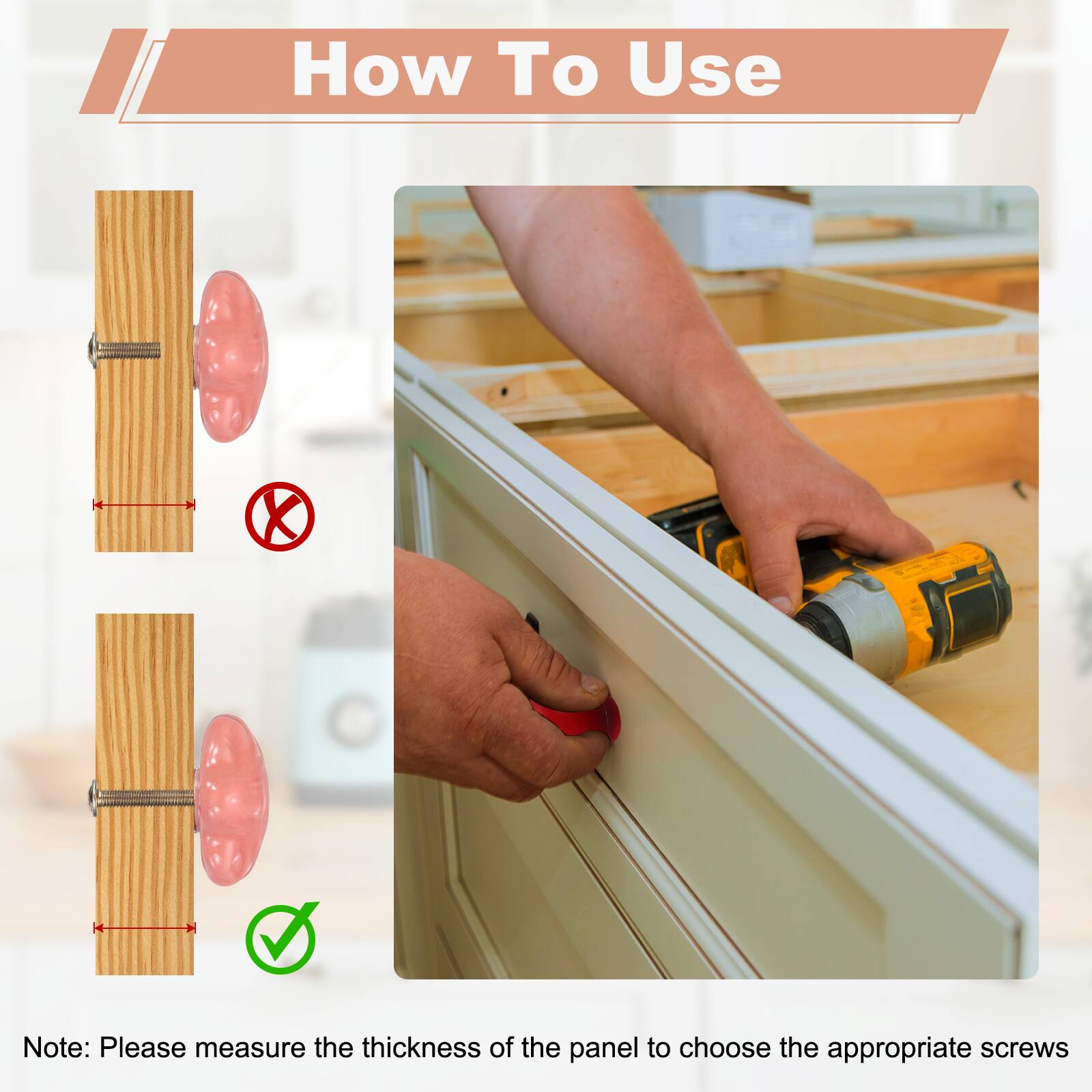 How To Use

Note: Please measure the thickness of the panel to choose the appropriate screws