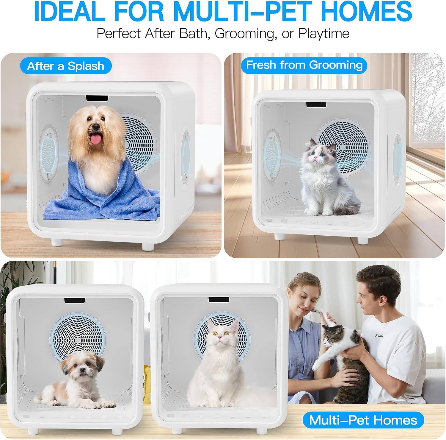 IDEAL FOR MULTI-PET HOMES  
Perfect After Bath, Grooming, or Playtime  

After a Splash  
Fresh from Grooming  

Multi-Pet Homes
