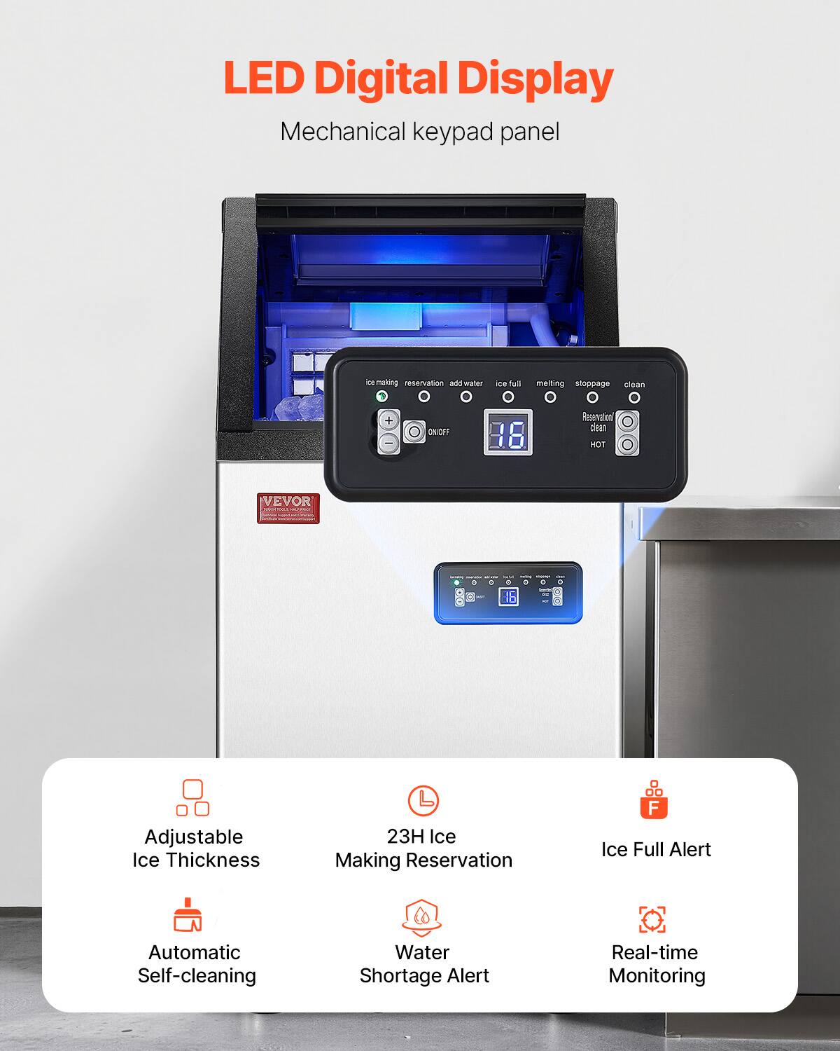LED Digital Display Mechanical keypad panel

Adjustable Ice Thickness
23H Ice Making Reservation
Ice Full Alert
Automatic Self-cleaning
Water Shortage Alert
Real-time Monitoring