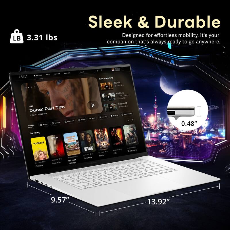LB 3.31 lbs

Sleek & Durable

Designed for effortless mobility, it's your companion that's always ready to go anywhere.

Dune: Part Two

Trending

PLURIBUS

The night manager

Tron: Ares

Avatar

Greenland 2

0.48"

9.57"

13.92"