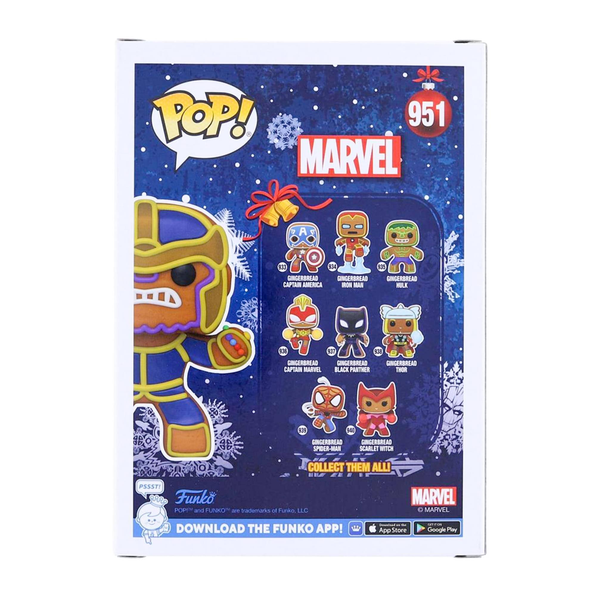 POP! 951 MARVEL

Gingerbread Captain America #333  
Gingerbread Iron Man #334  
Gingerbread Hulk #335  
Gingerbread Captain Marvel #336  
Gingerbread Black Panther #337  
Gingerbread Thor #338  
Gingerbread Spider-Man #339  
Gingerbread Scarlet Witch #340  

Collect Them All!

Funko POP! and Funko are trademarks of Funko, LLC.  
Download the Funko App!  
App Store Google Play

© Marvel.