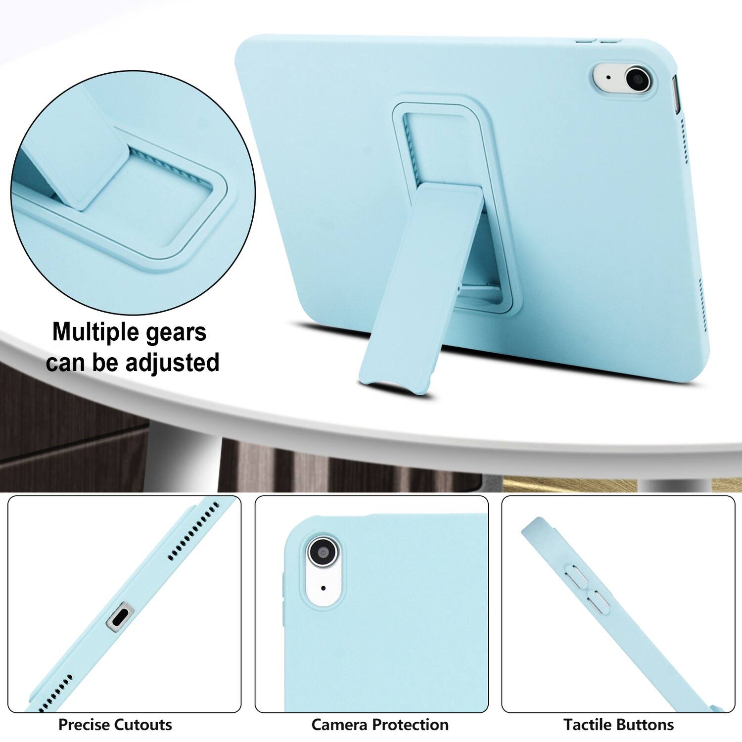 Multiple gears can be adjusted  
Precise Cutouts  
Camera Protection  
Tactile Buttons