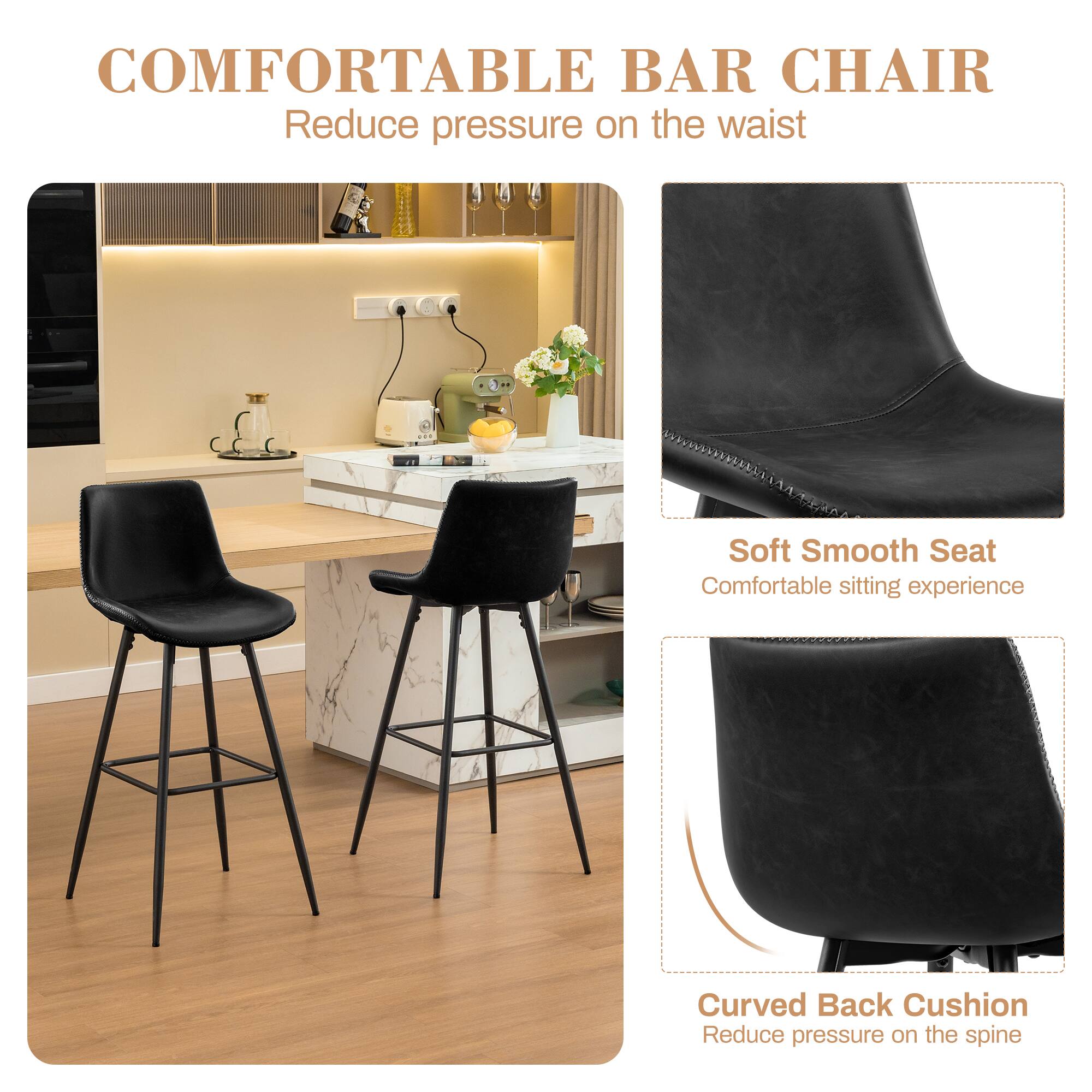 **COMFORTABLE BAR CHAIR**  
Reduce pressure on the waist

- Soft Smooth Seat  
Comfortable sitting experience

- Curved Back Cushion  
Reduce pressure on the spine