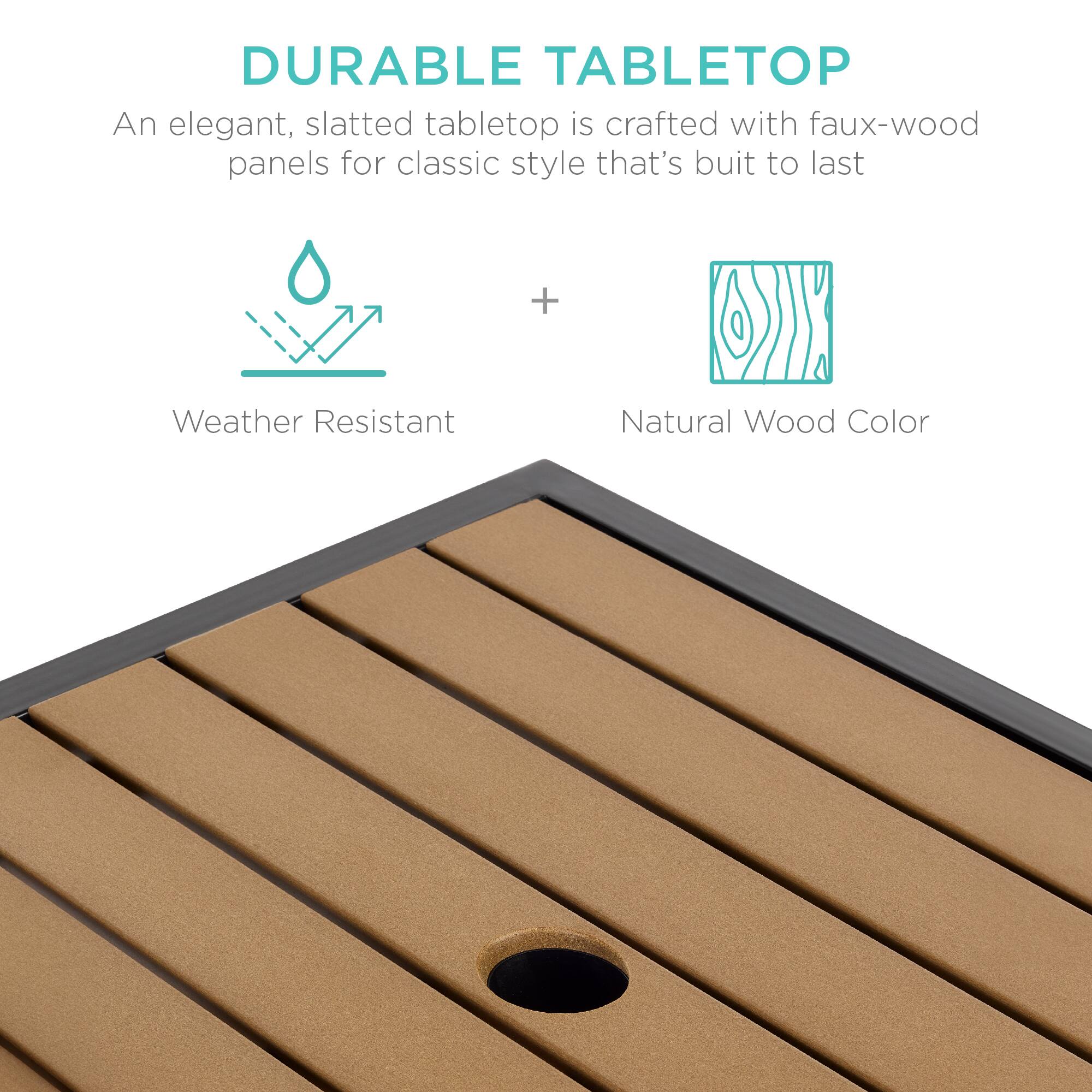 DURABLE TABLETOP

An elegant, slatted tabletop is crafted with faux-wood panels for classic style that's built to last

Weather Resistant + Natural Wood Color