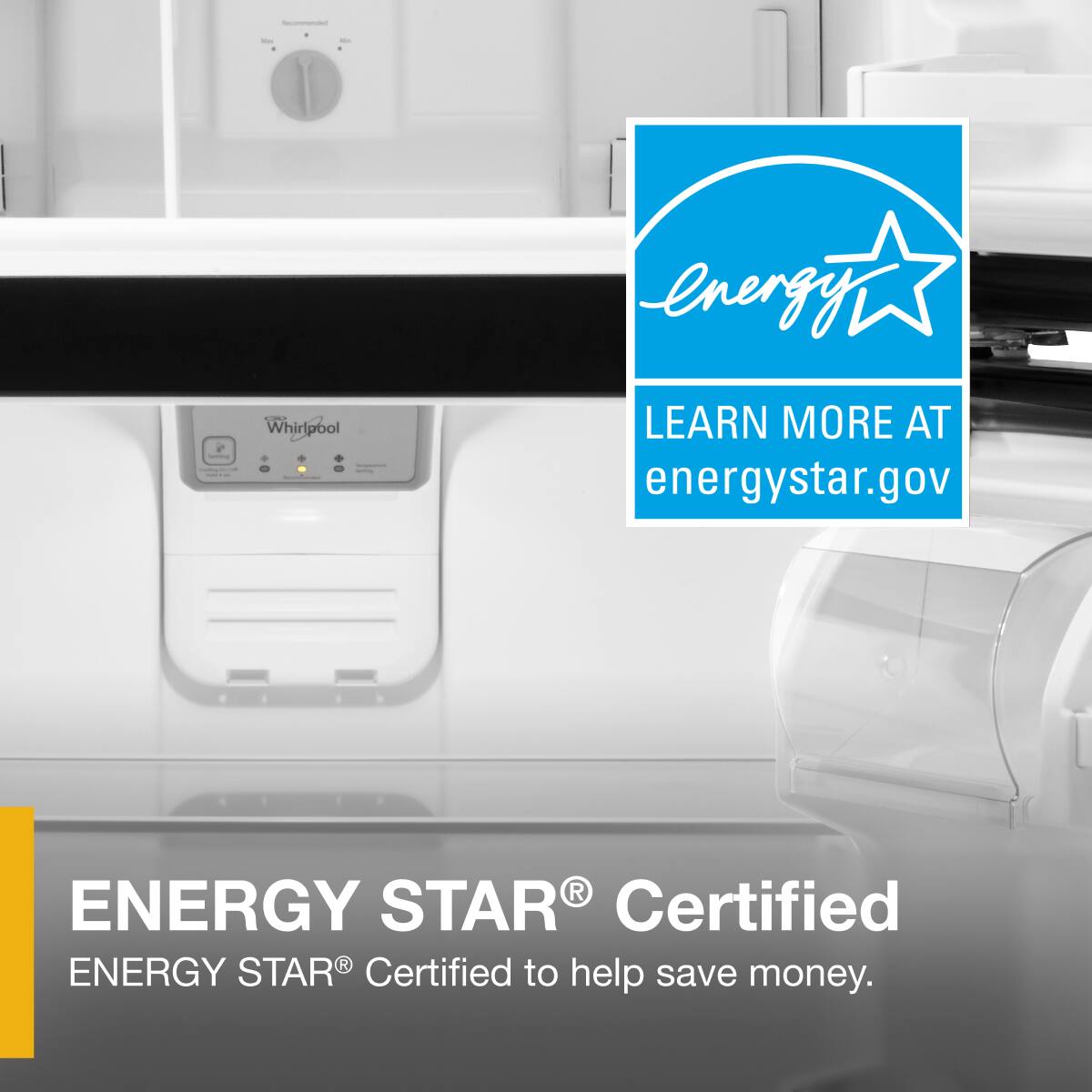 - ENERGY STAR® Certified
- ENERGY STAR® Certified to help save money.
- LEARN MORE AT energystar.gov