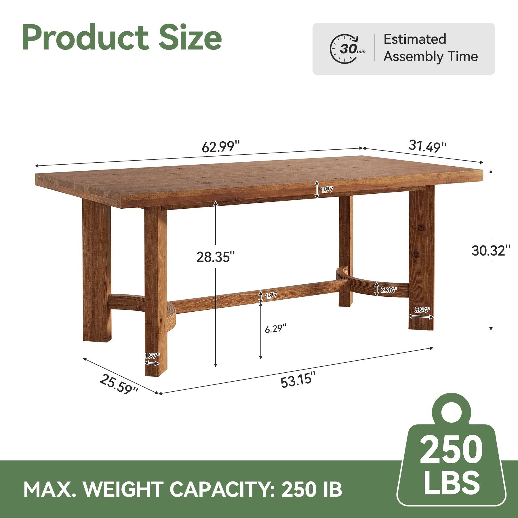 Product Size  
Estimated 30min Assembly Time  
62.99"  
31.49"  
1.97"  
28.35"  
30.32"  
1.97"  
6.29"  
2.36"  
3.94"  
1.97"  
25.59"  
53.15"  
MAX. WEIGHT CAPACITY: 250 LBS