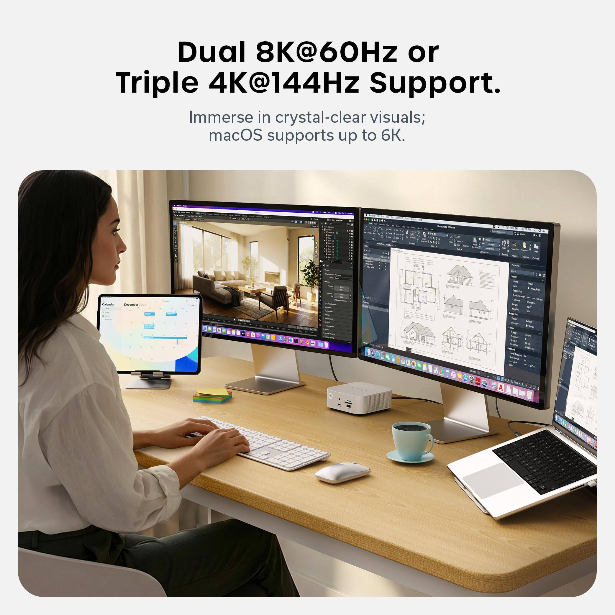 Dual 8K@60Hz or Triple 4K@144Hz Support. Immerse in crystal-clear visuals; macOS supports up to 6K.