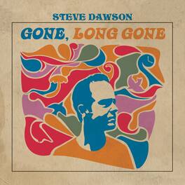 Steve Dawson - Gone, Long Gone - VINYL LP