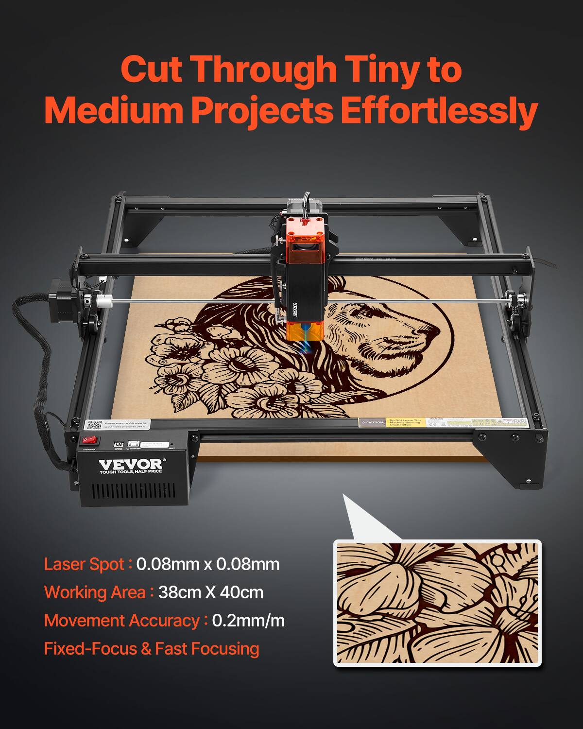 Cut Through Tiny to Medium Projects Effortlessly

Laser Spot: 0.08mm x 0.08mm  
Working Area: 38cm x 40cm  
Movement Accuracy: 0.2mm/m  
Fixed-Focus & Fast Focusing