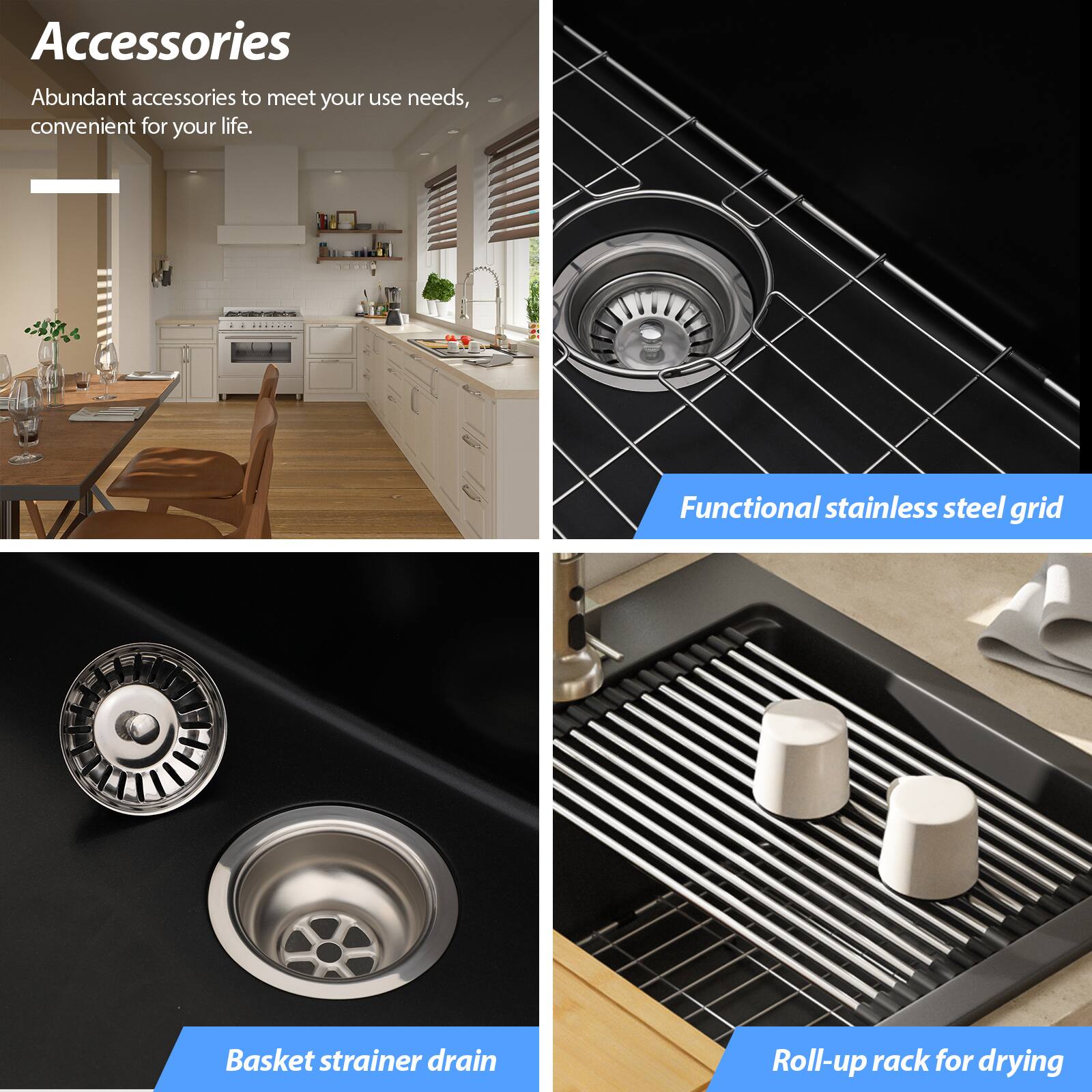 Accessories

Abundant accessories to meet your use needs, convenient for your life.

Functional stainless steel grid

Basket strainer drain

Roll-up rack for drying