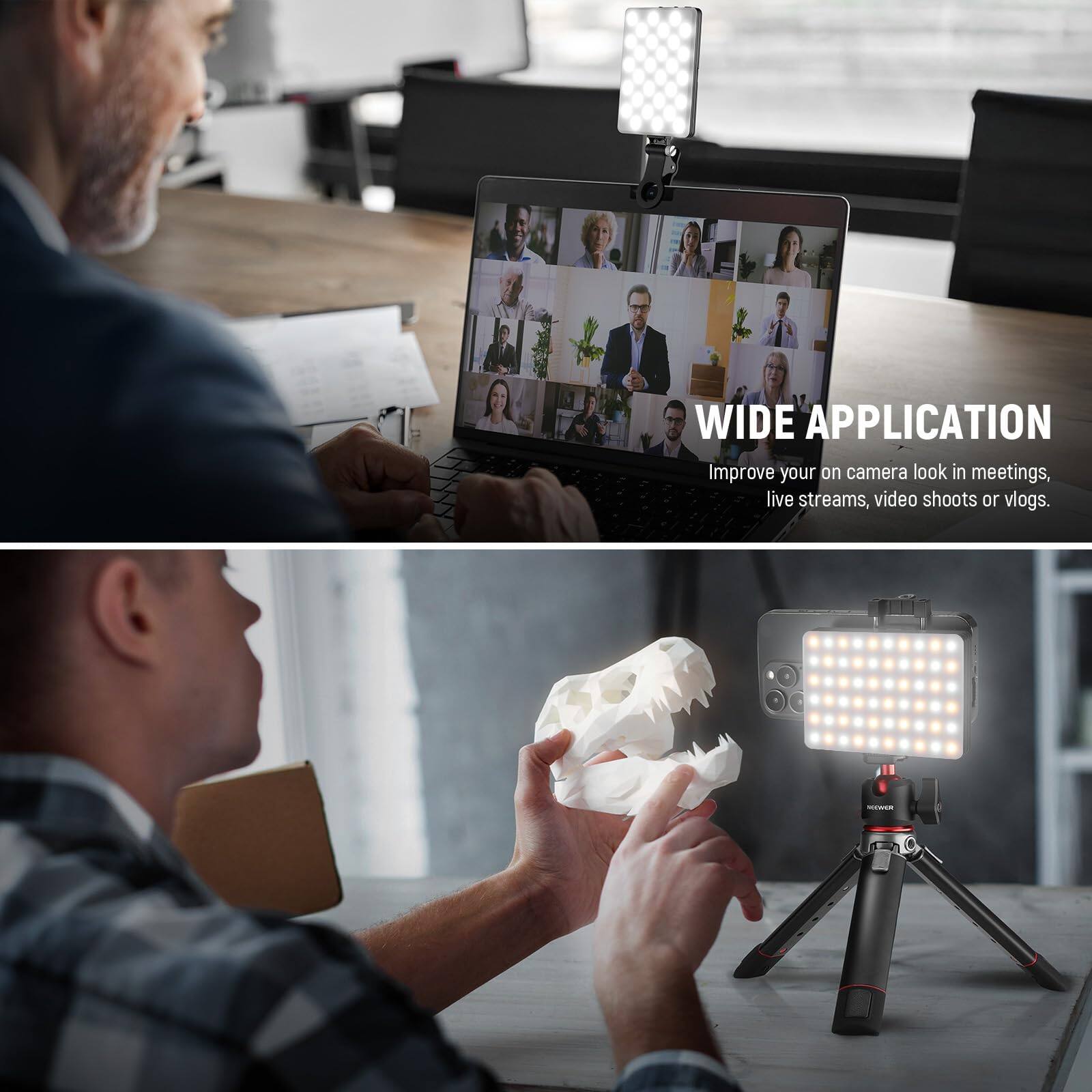WIDE APPLICATION  
Improve your on camera look in meetings, live streams, video shoots or vlogs.