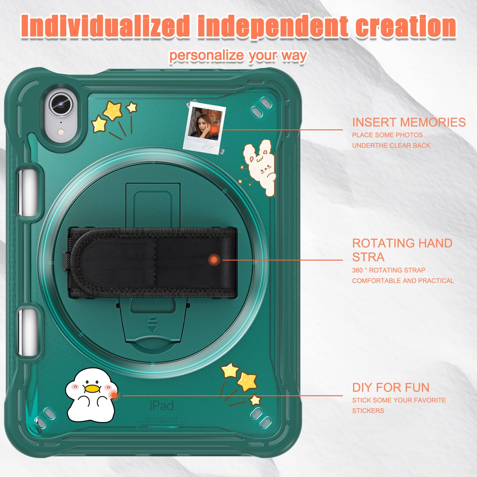 Individualized independent creation personalize your way

INSERT MEMORIES
PLACE SOME PHOTOS
UNDERTHE CLEAR BACK

ROTATING HAND STRAP
360° ROTATING STRAP
COMFORTABLE AND PRACTICAL

DIY FOR FUN
STICK SOME YOUR FAVORITE STICKERS