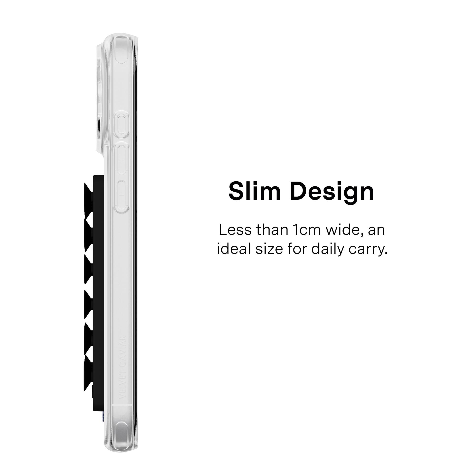Slim Design  
Less than 1cm wide, an ideal size for daily carry.