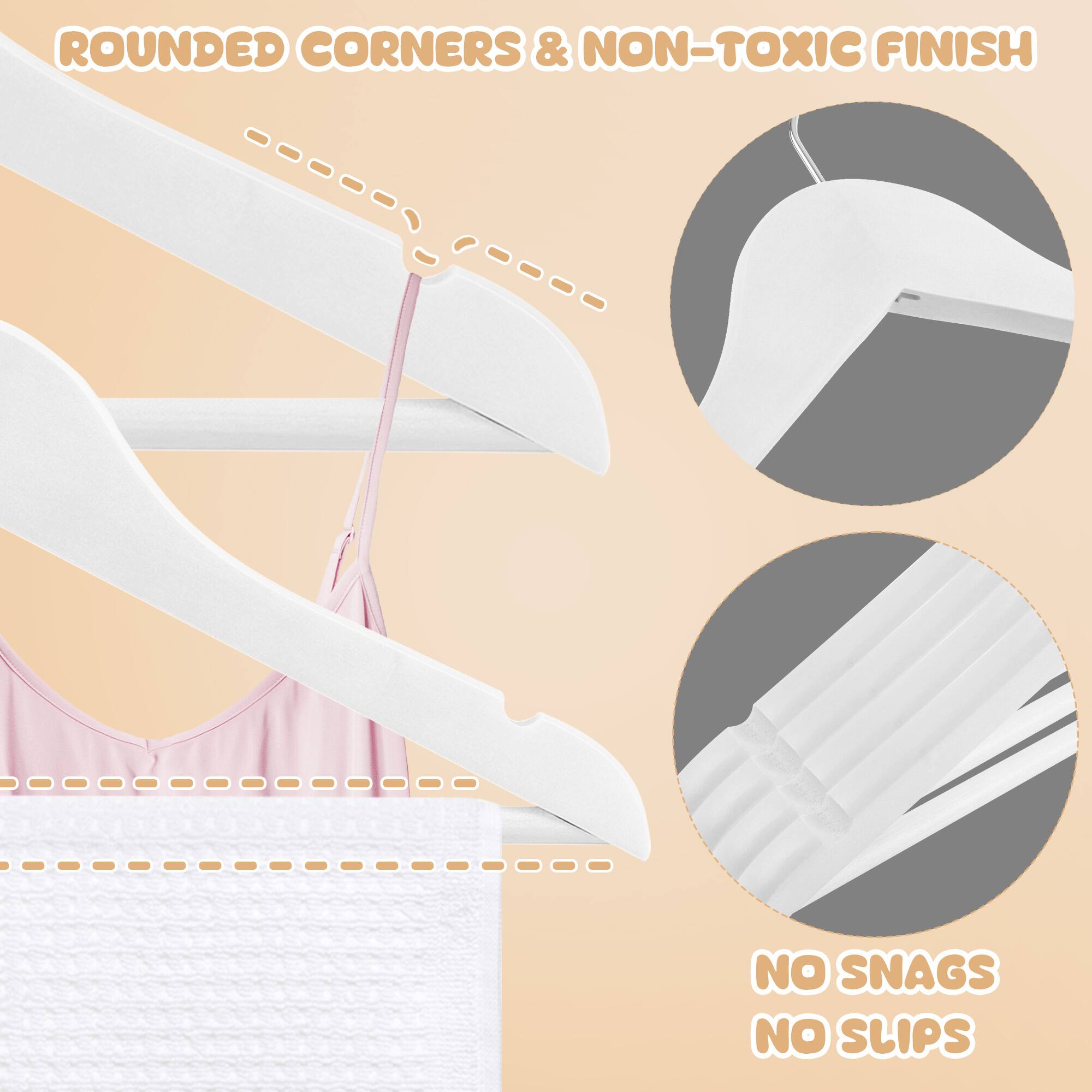 ROUNDED CORNERS & NON-TOXIC FINISH

NO SNAGS NO SLIPS