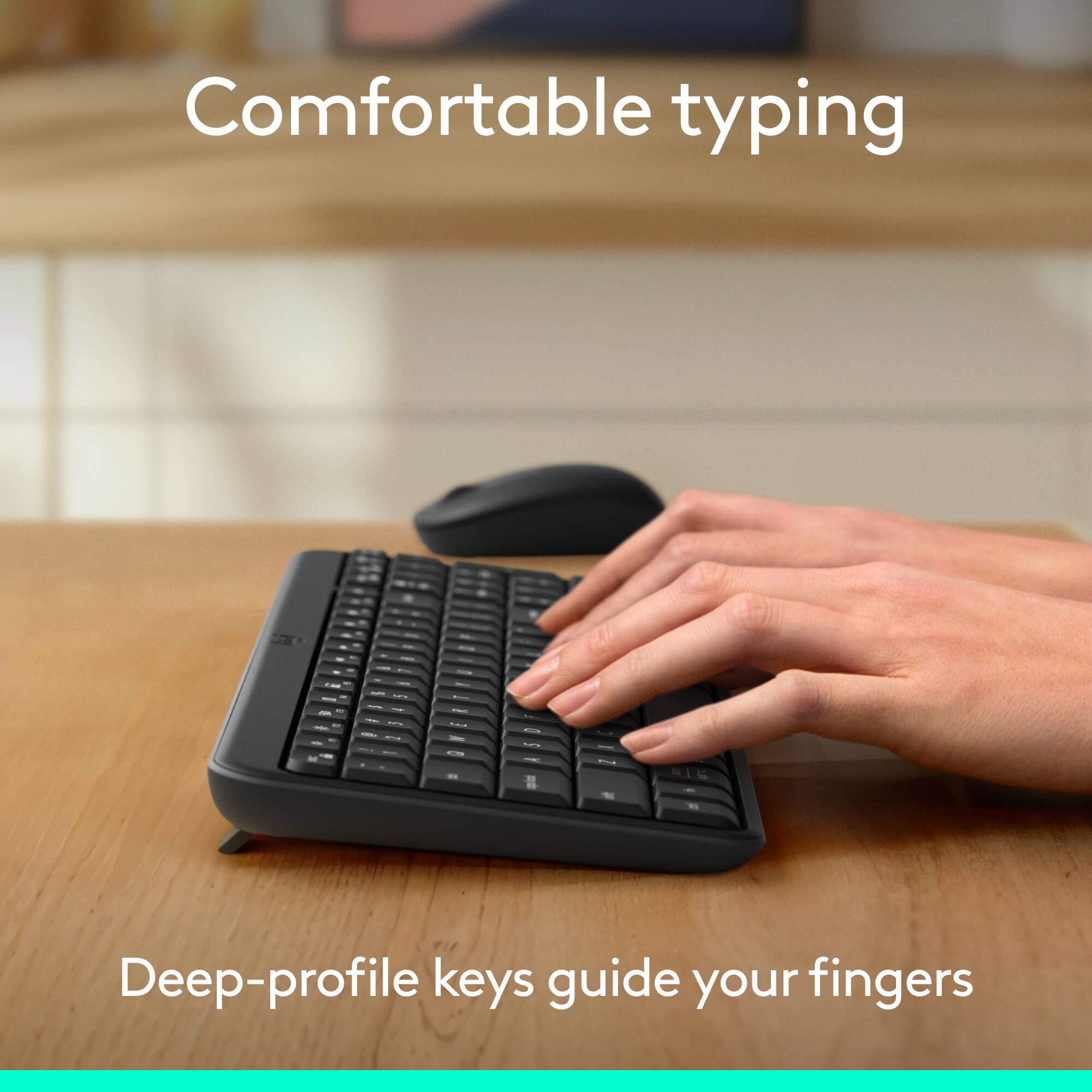 Comfortable typing: Deep-profile keys guide your fingers.