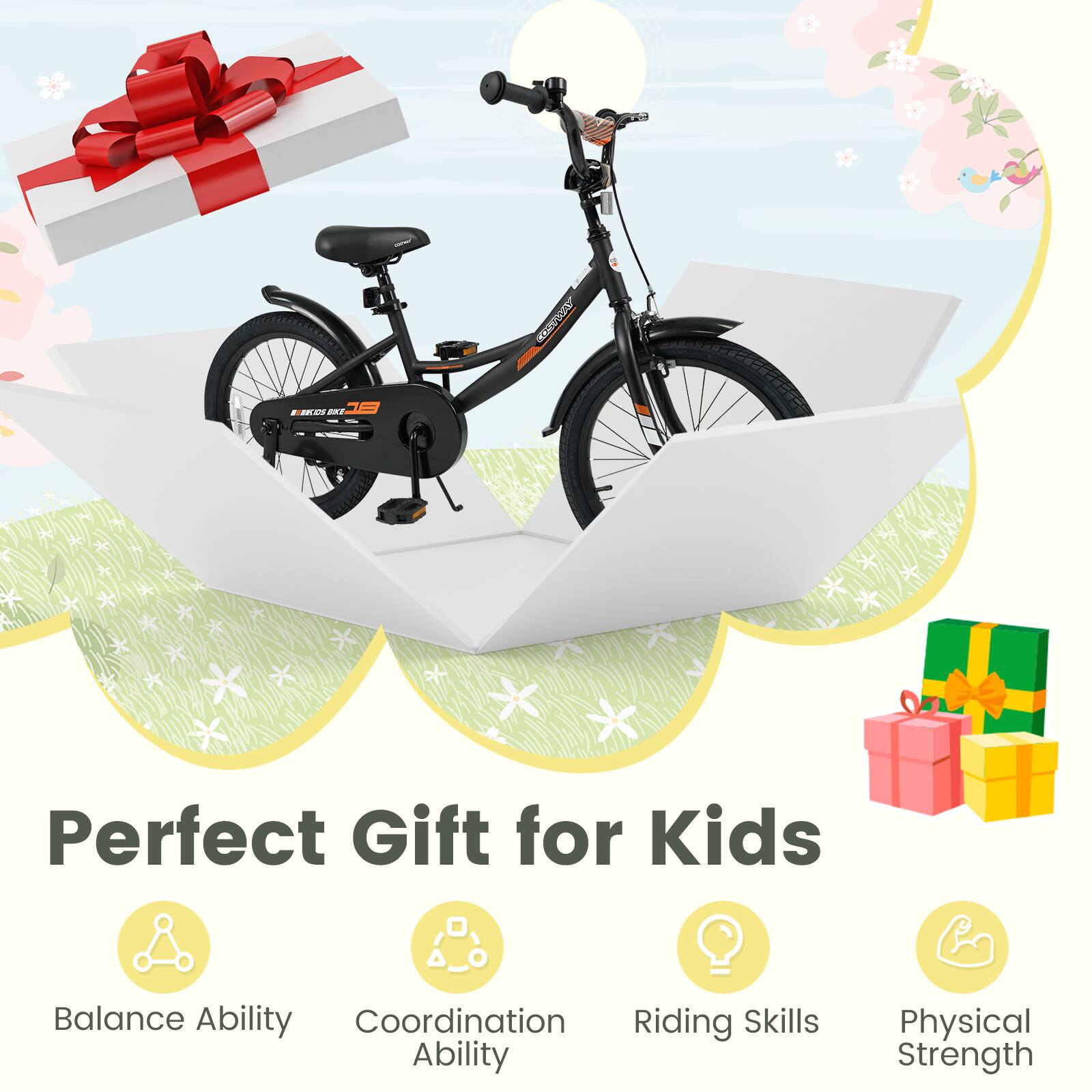 Perfect Gift for Kids

- Balance Ability
- Coordination Ability
- Riding Skills
- Physical Strength
