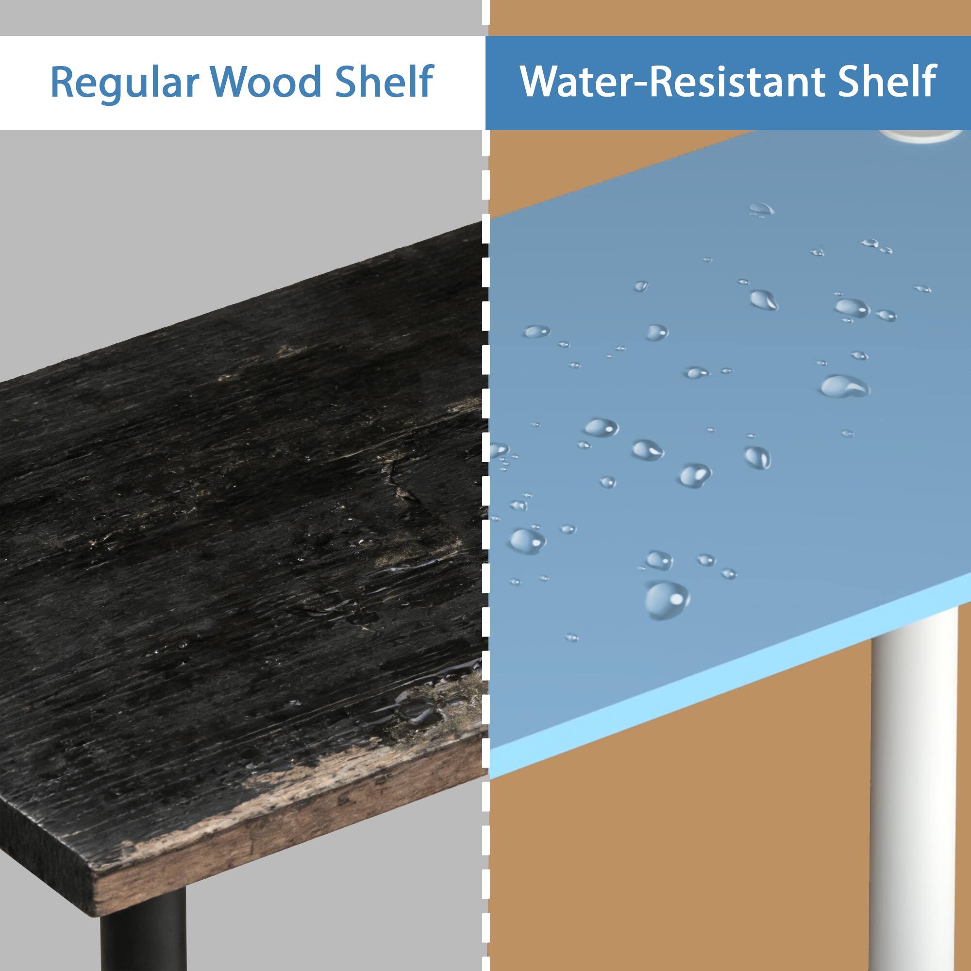 Regular Wood Shelf  
Water-Resistant Shelf