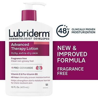 Lubriderm  
Dermatologist Developed  

Advanced Therapy Lotion  
Itchy, extra-dry skin  

Fragrance free  
Clean non-greasy feel  

+ Pro-Ceramide  
Vitamin E & Pro-Vitamin B5  

48-hour clinically proven moisturization  
Helps strengthen skin's moisture barrier for more resilient skin  

16 Fl. Oz. (473 mL)  

48 hr Clinically Proven Moisturization  

New & Improved Formula  
Fragrance Free
