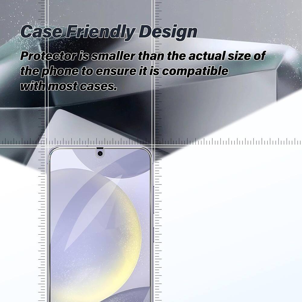 Case Friendly Design  
Protector is smaller than the actual size of the phone to ensure it is compatible with most cases.