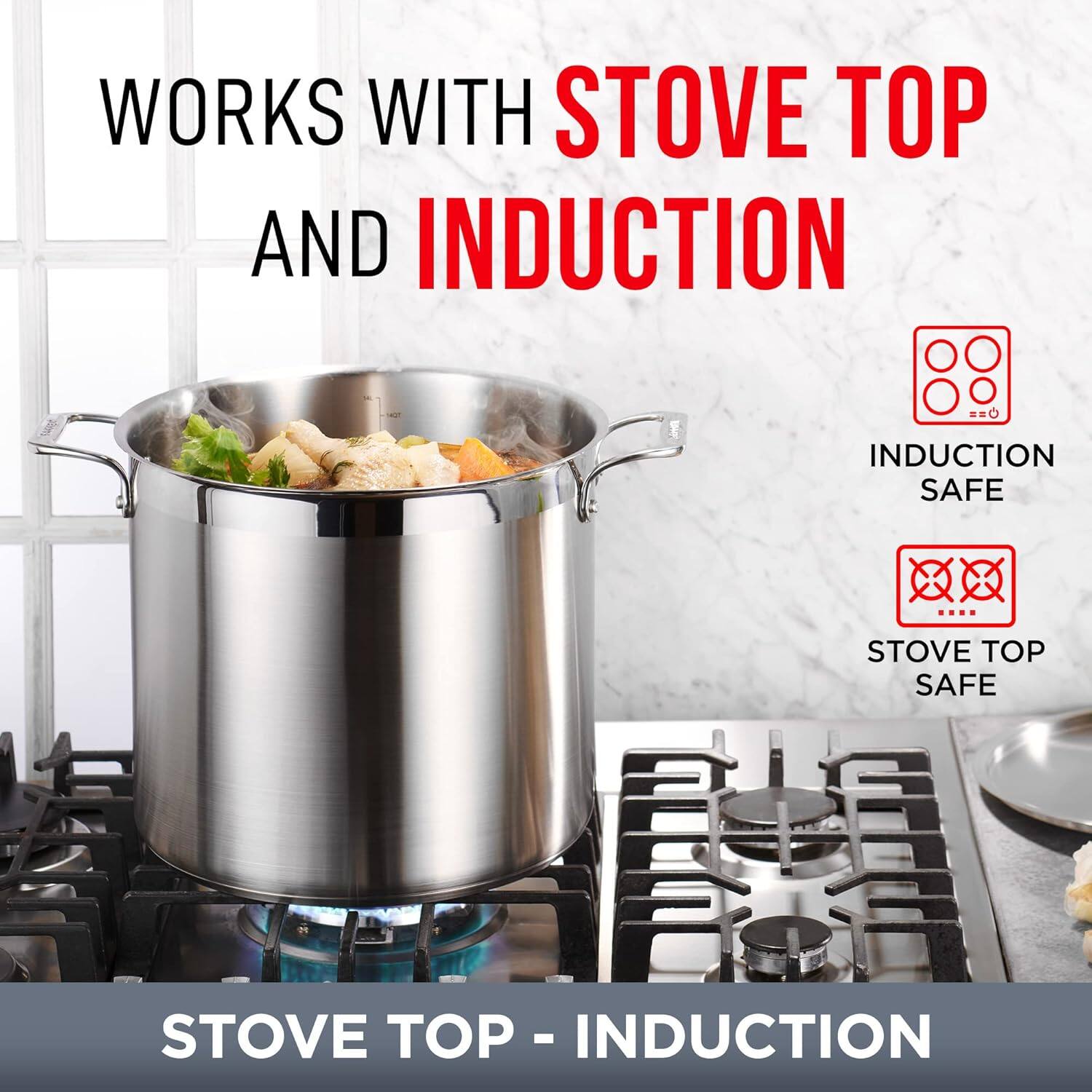 WORKS WITH STOVE TOP AND INDUCTION

INDUCTION SAFE

STOVE TOP SAFE

STOVE TOP - INDUCTION
