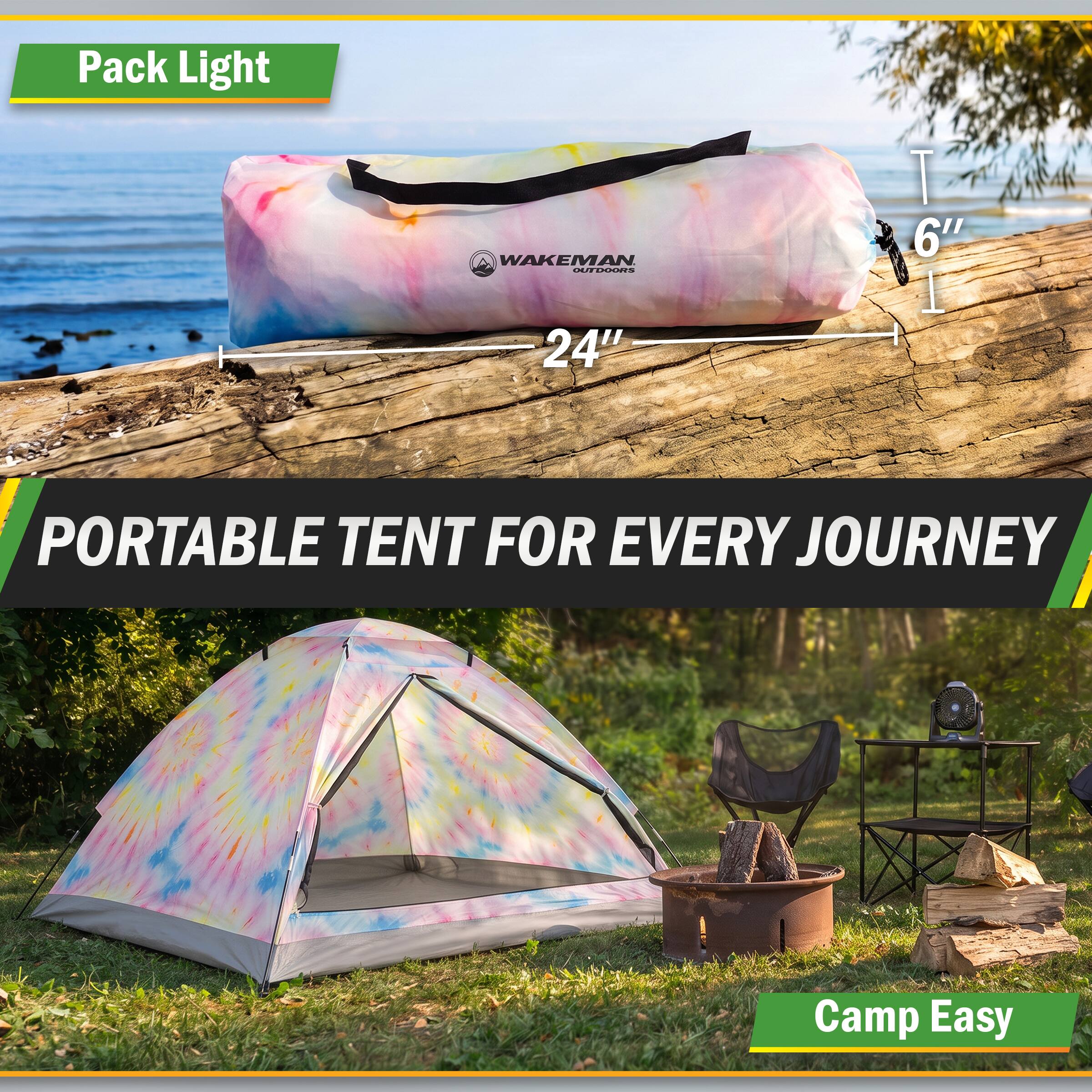 Pack Light

WAKEMAN OUTDOORS

6"  
24"

PORTABLE TENT FOR EVERY JOURNEY

Camp Easy