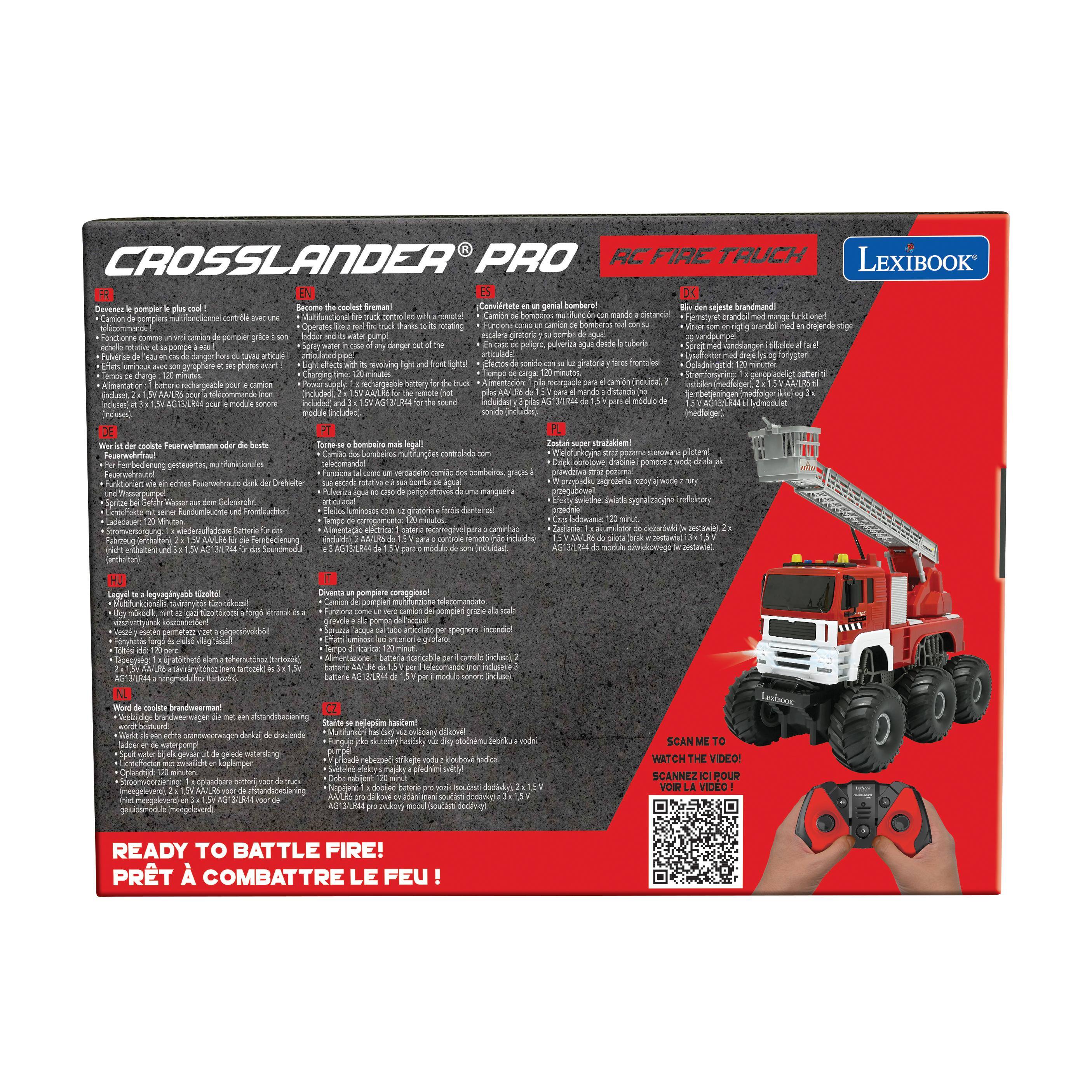 CROSSLANDER PRO RC FIRE TRUCK LEXIBOOK DK

Become the coolest froman! or genial bomberol Devenez le pompler 200 TUO Camin Operated Bx notating Funciona n de med % de pomper grilce to igui t 22 ay danger de of pompe eau as de 25 eart 7 light lighttal minutos. camion recargible para 1 hot pius sonow sound module sonido

der cololate oder de besta ms of echtes dom de Funcional No italida Betos Luminosos on de dos graas-a Igual UTA manguere dantainos! de mdulo de 579 tillol krink ggessovelbol Efuct Tempo be C x spegnere hangmodulhoz NOT Word de back our afstandsbediening Stairibe M relepin hasident echte de draiende also hasliski OZ 2g de meberpeo prednimi x oploadbare vsp beterie 100 de

SCAN ME TO WATCH THE VIDEO! CI POUR VOIR LA VIDEO
READY TO BATTLE FIRE! P