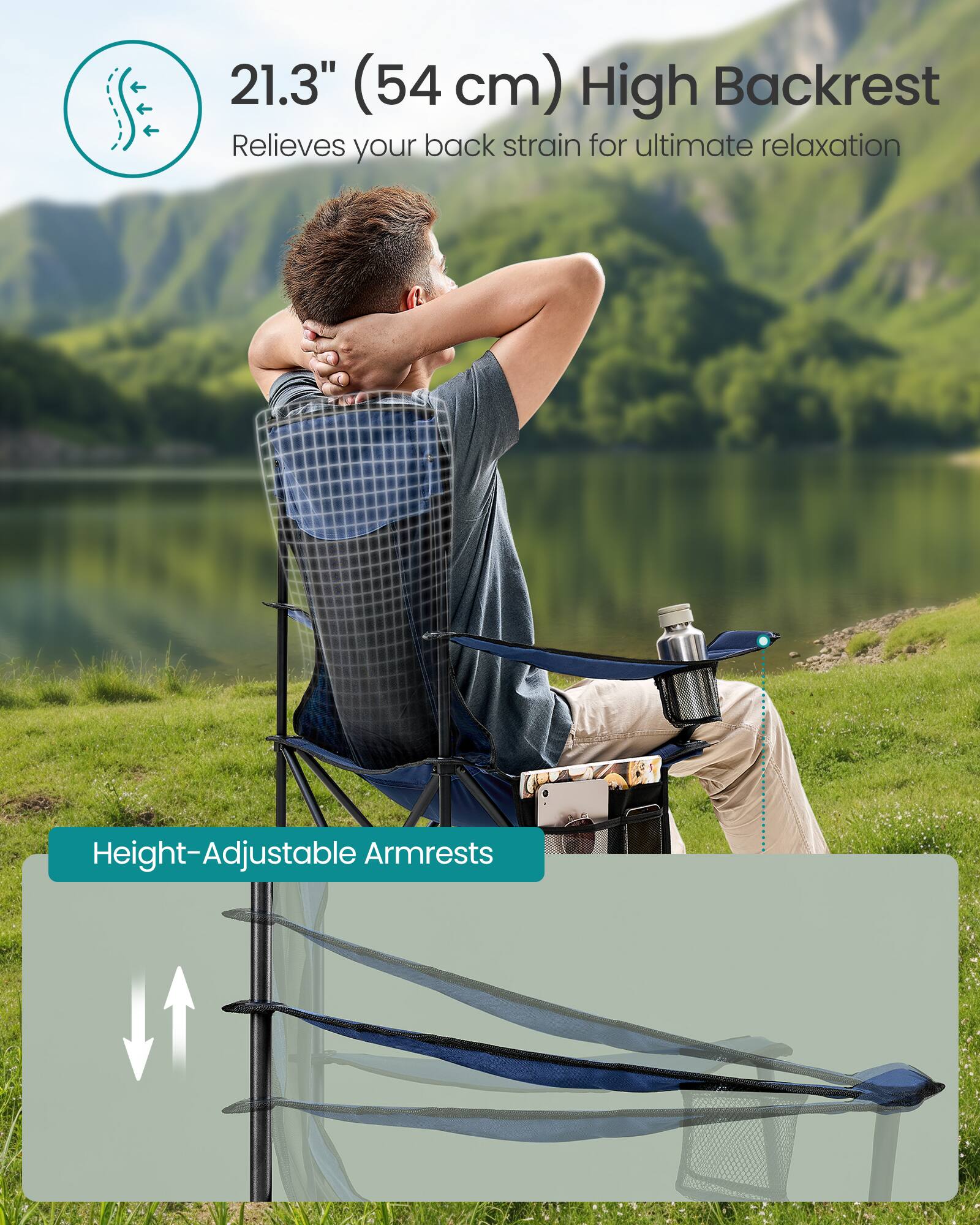 21.3" (54 cm) High Backrest  
Relieves your back strain for ultimate relaxation  

Height-Adjustable Armrests