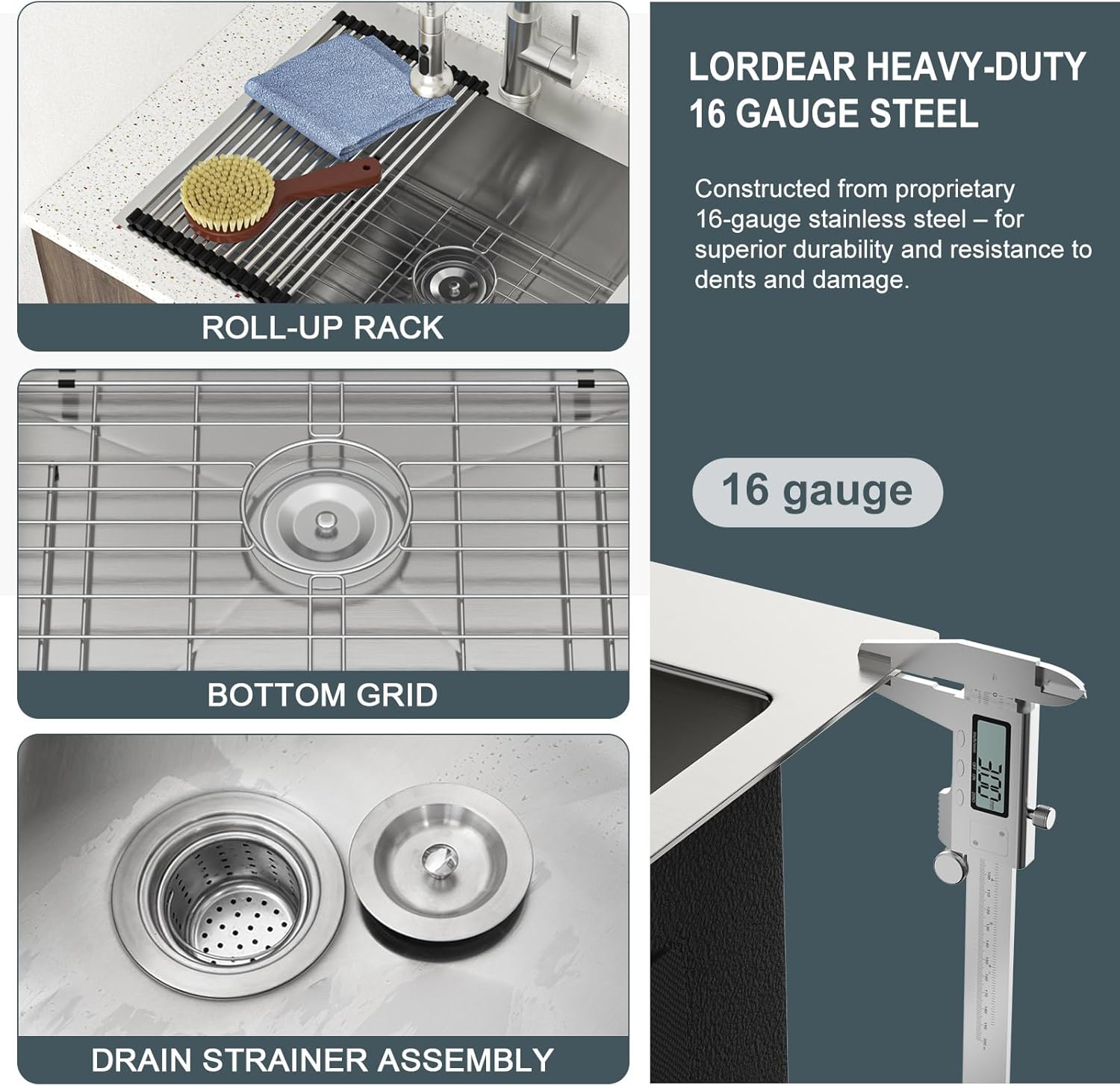 LORDEAR HEAVY-DUTY 16 GAUGE STEEL ROLL-UP RACK Constructed from proprietary 16-gauge stainless steel - for superior durability and resistance to dents and damage. 16 gauge BOTTOM GRID DRAIN STRAINER ASSEMBLY