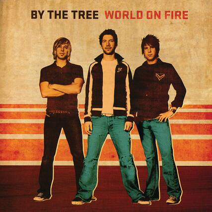 BY THE TREE
WORLD ON FIRE