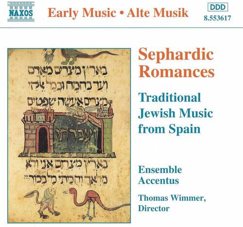 Early Music • Alte Musik  
NAXOS  
8.553617  

Sephardic Romances  
Traditional Jewish Music from Spain  

Ensemble Accentus  
Thomas Wimmer, Director