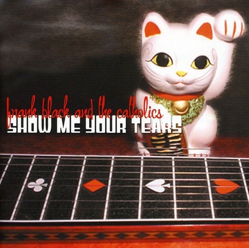 Frank Black - Show Me Your Tears   - COMPACT DISCS [CD] price history on PriceWatchPro