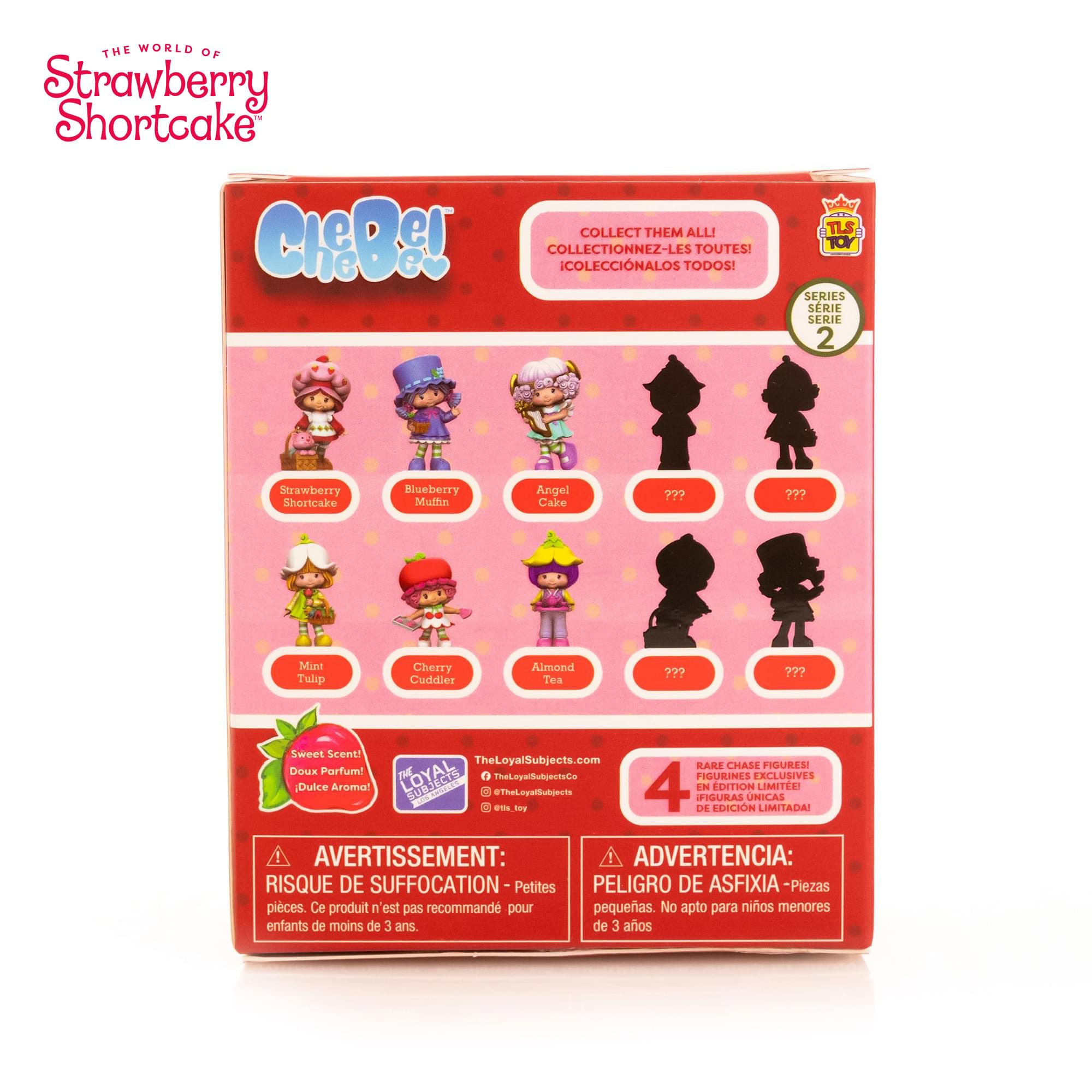 THE WORLD OF Strawberry Shortcake COLLECT THEM ALL! COLLECTIONNEZ-LES! ICOLECCIONALOS TODOS! TLS 10 SERIES SRIE SERIE 2 Strawberry Shortcake Blueberry Muffin Angel Cake ??? ??? Mini Tulip Cherry Cuddler Almond Tea ??? ??? Sweet Scent TheLoyalSubjects.com DARE CHASE FIGURES! DOUX PARFUM! LOYAL THE TholayarSubjectuco FIGURINES EXCLUSIVES Dulce Aroma: 4 N EDITION LIMITE nth Thal.syalSubgects a kme FIGURAS DE EDICIN UNICAS LIMITADA! AVERTISSEMENT: ADVERTENCIA: RISQUE DE SUFFOCATION- Petit Petites PELIGRO DE ASFIXIA-Pieza -Piezas pices. Ce produit n'est pas recommande pour petites. No apto para nios menores enfants de moins de 3 ans. de 3 aos