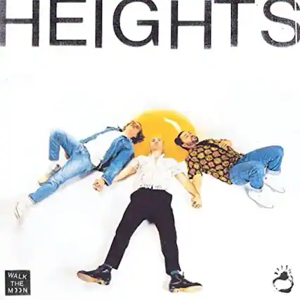 HEIGHTS
WALK THE MOON