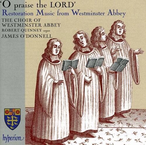 Choir of Westminster Abbey - O Praise the Lord: Restoration Music from Westminster Abbey  - COMPACT DISCS