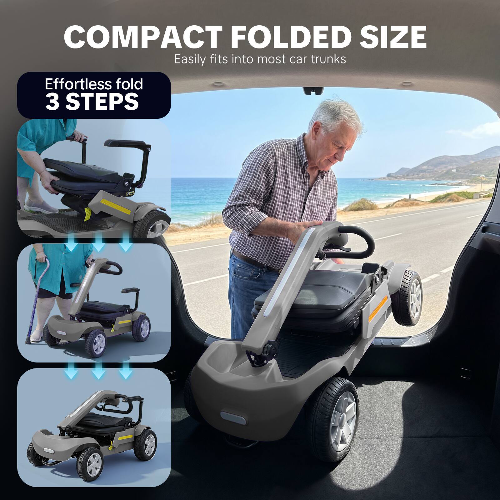 COMPACT FOLDED SIZE  
Easily fits into most car trunks  

Effortless fold  
3 STEPS
