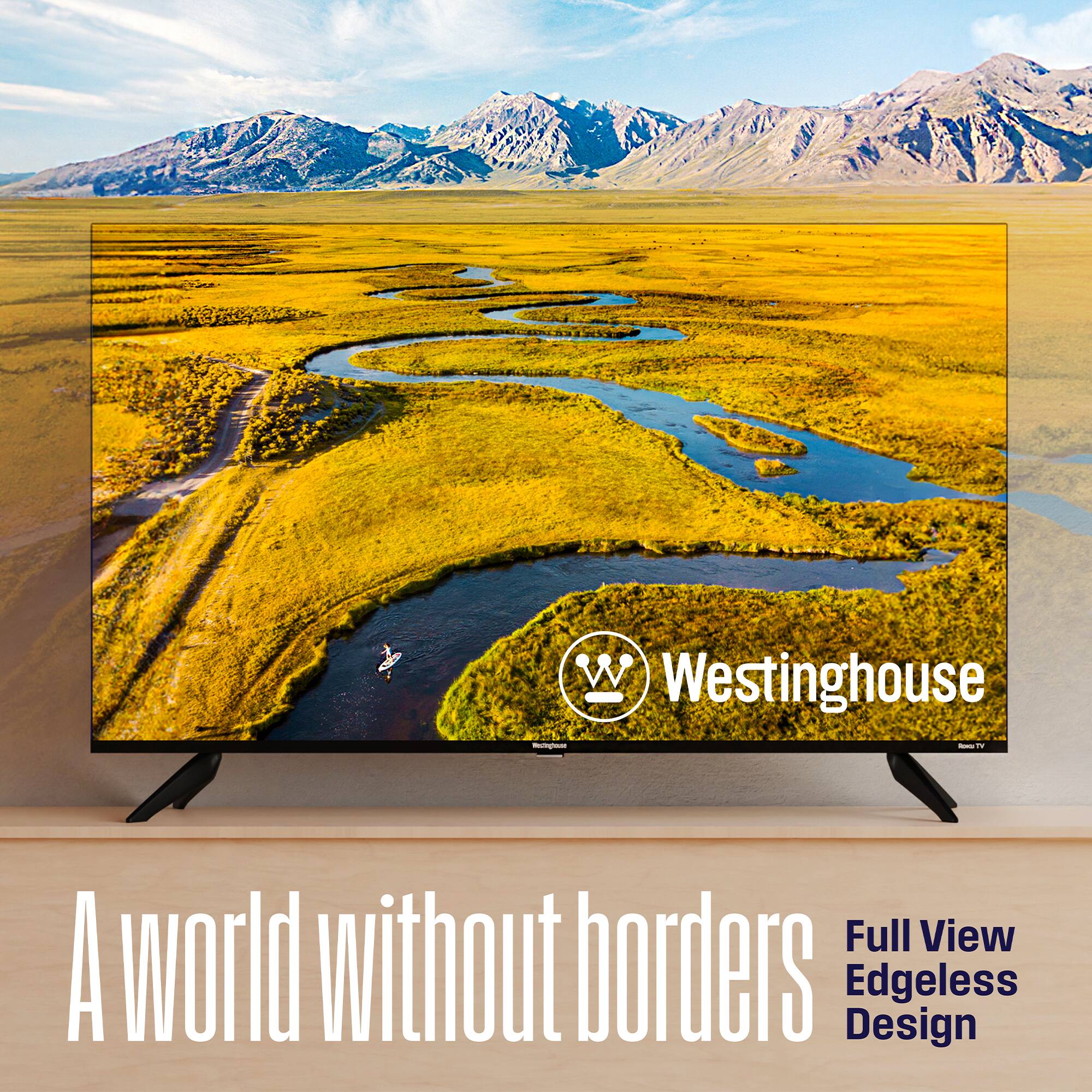 Westinghouse  
A world without borders  
Full View Edgeless Design