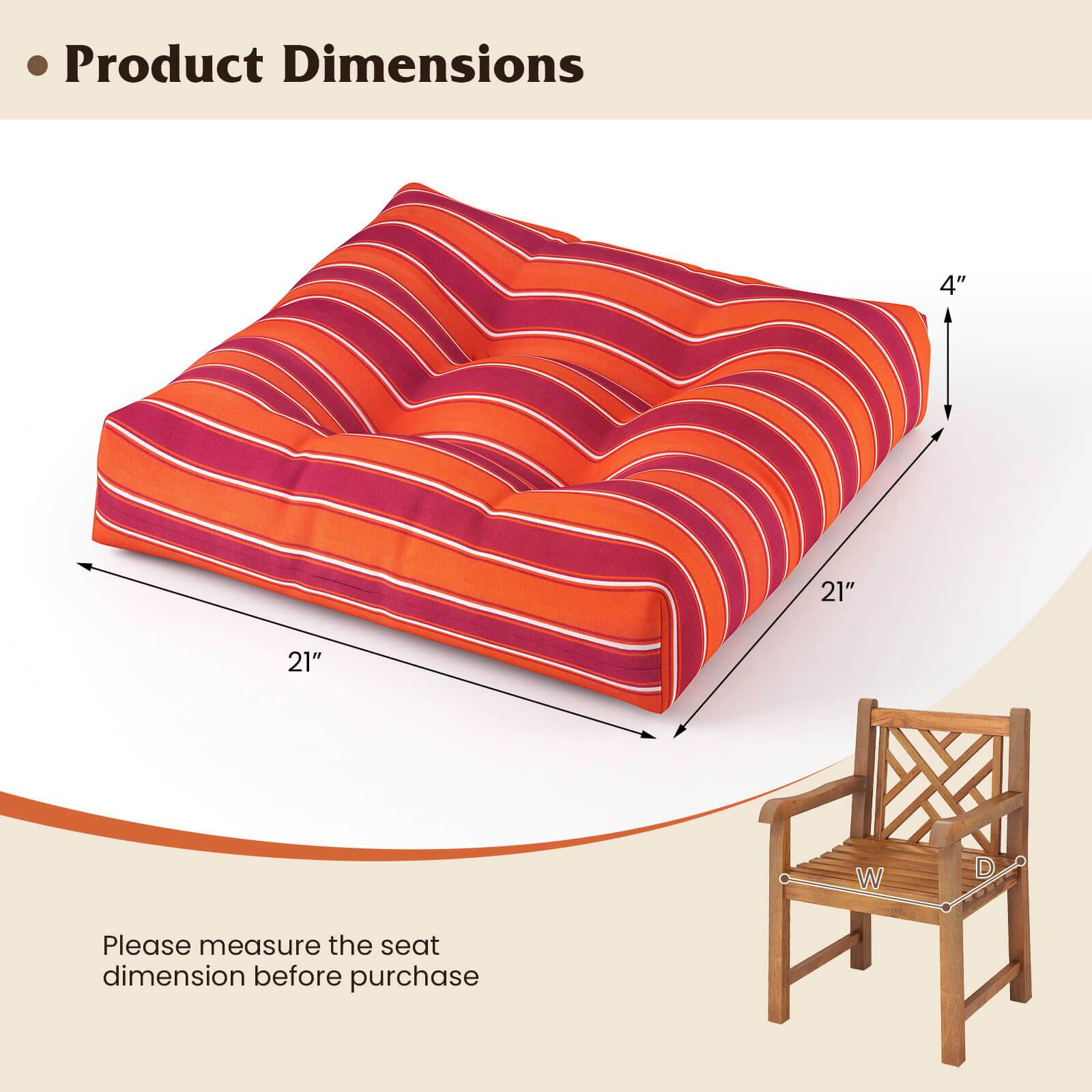 Product Dimensions

- 21" x 21" x 4"

Please measure the seat dimension before purchase