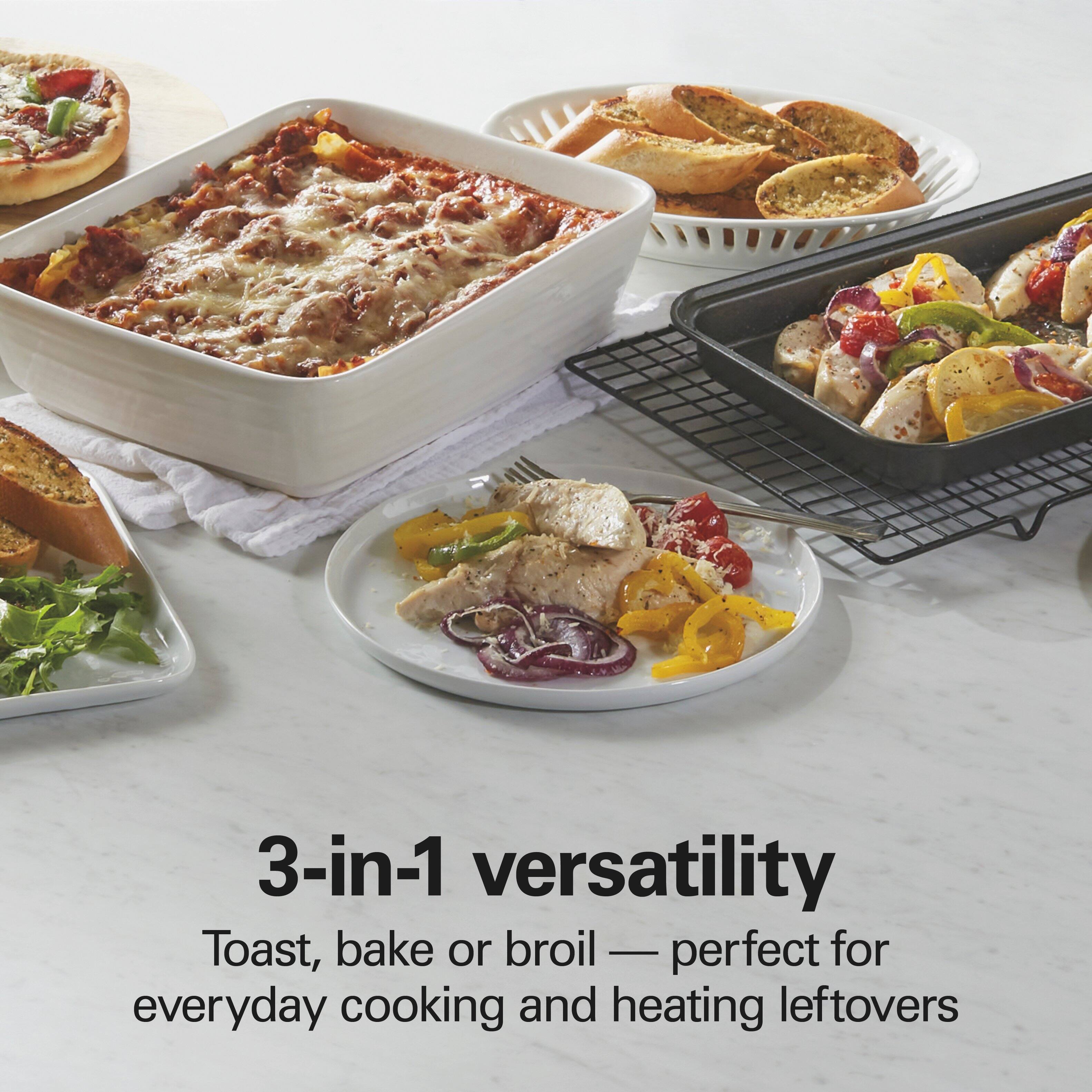 3-in-1 versatility  
Toast, bake or broil — perfect for everyday cooking and heating leftovers