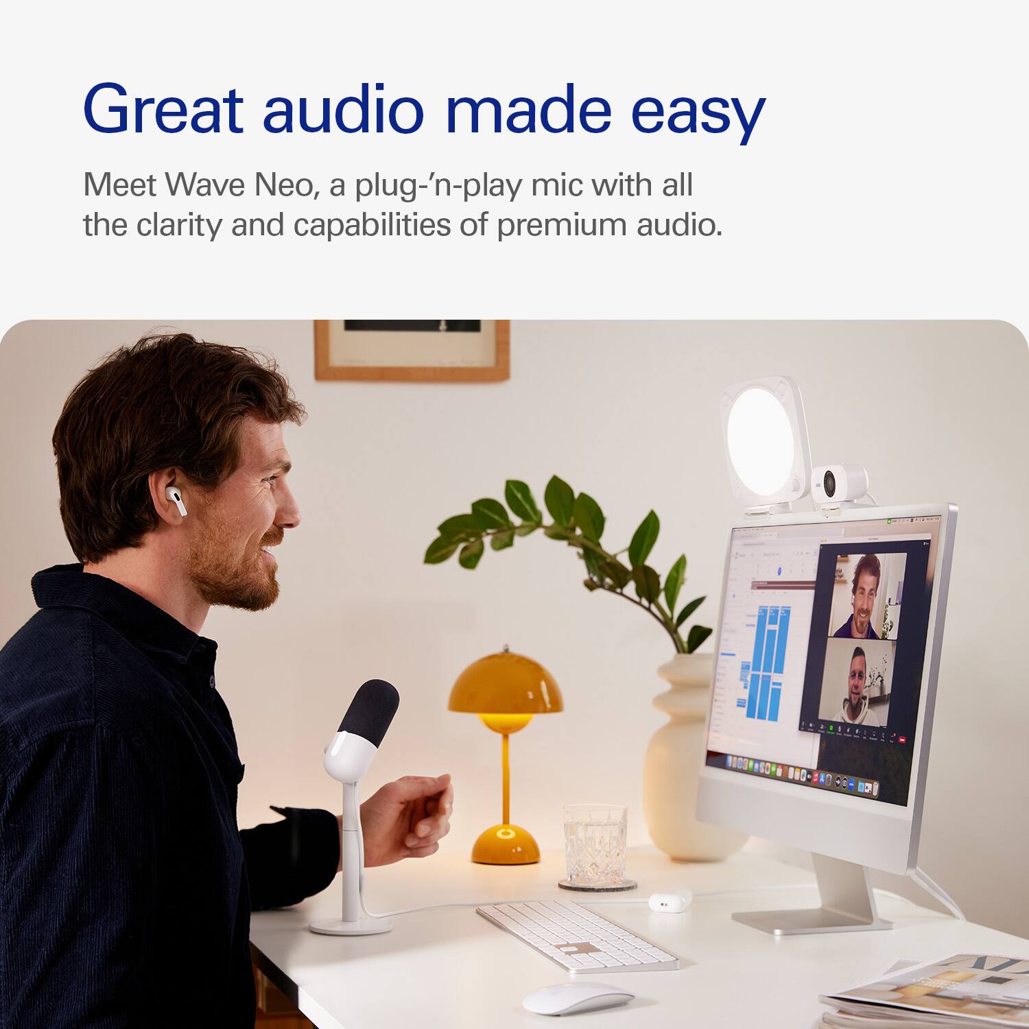 Great audio made easy Meet Wave Neo, a plug-'n-play mic with all the clarity and capabilities of premium audio.