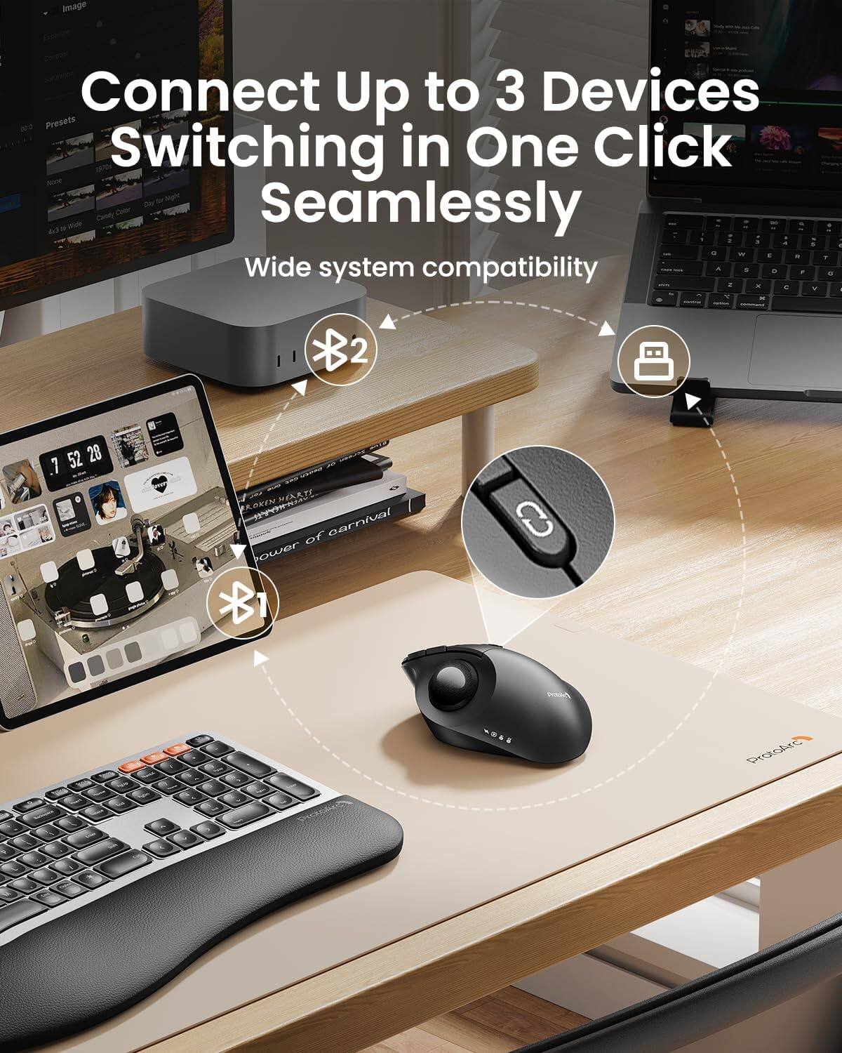 Connect Up to 3 Devices Switching in One Click Seamlessly  
Wide system compatibility