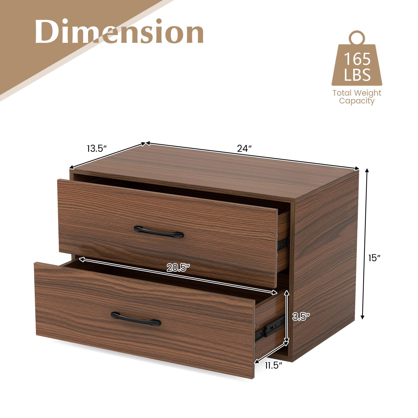 Dimension  
165 LBS Total Weight Capacity  
13.5" x 24" x 20.5" x 15" x 3.5" x 11.5"