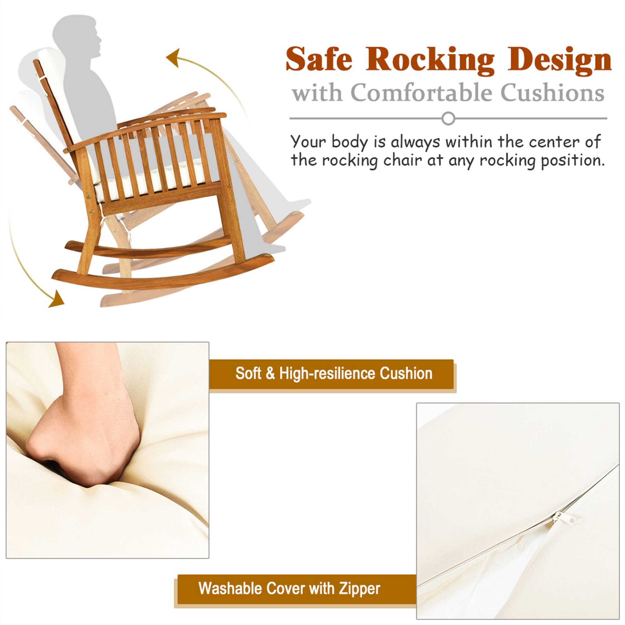Safe Rocking Design with Comfortable Cushions

Your body is always within the center of the rocking chair at any rocking position.

Soft & High-resilience Cushion

Washable Cover with Zipper