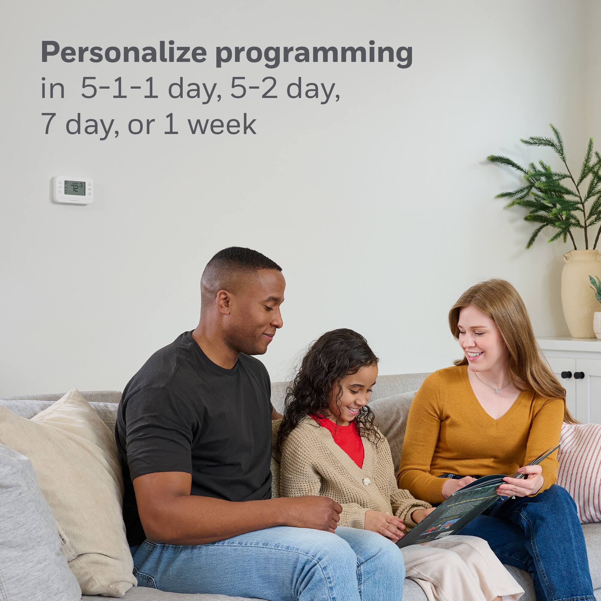 Personalize programming in 5-1-1 day, 5-2 day, 7 day, or 1 week