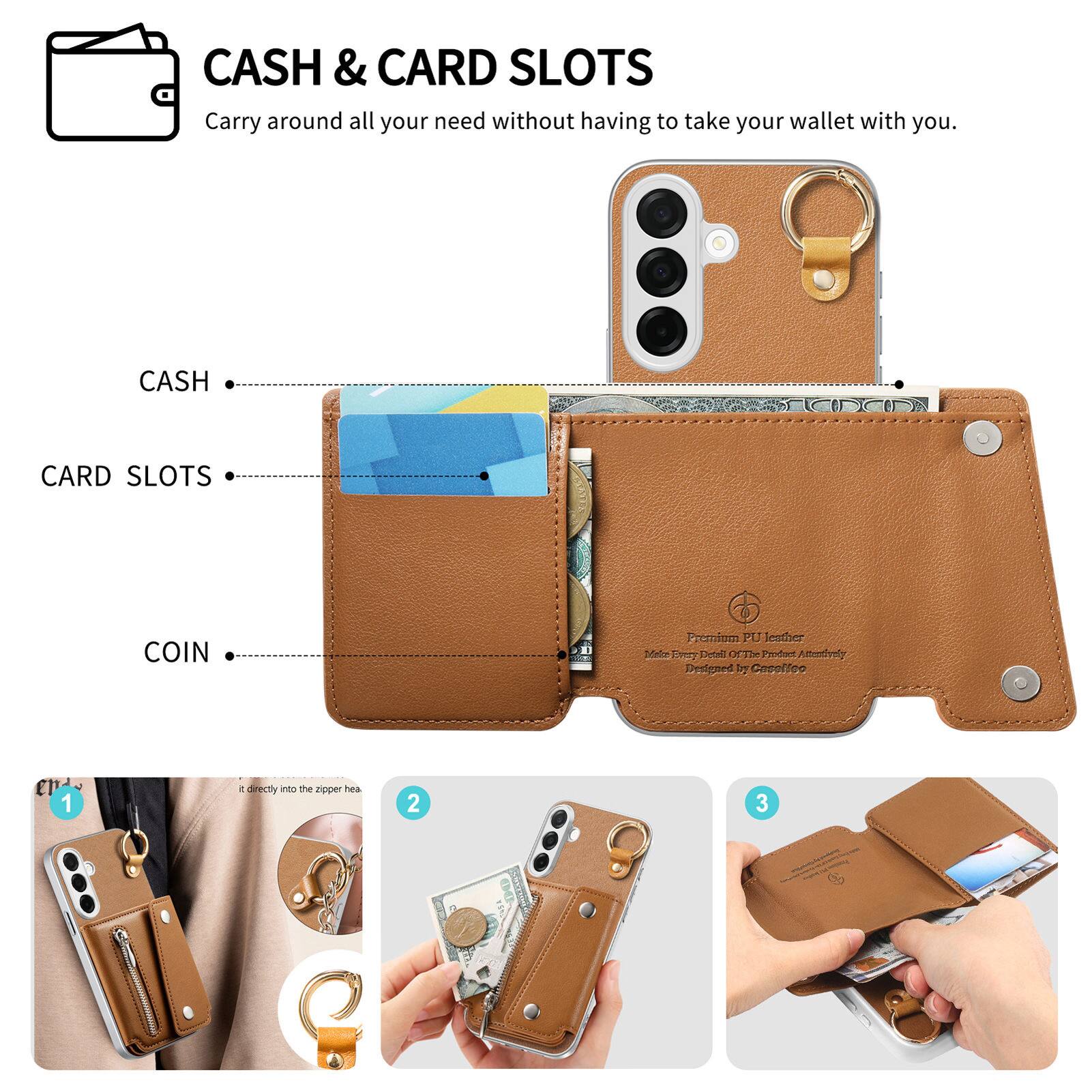CASH & CARD SLOTS  
Carry around all your need without having to take your wallet with you.

CASH  
CARD SLOTS  
COIN  

Premium PU Leather  
Make Every Detail Of The Product Attentively  
Designed by Caseffee  

1. It directly into the zipper head  
2.  
3.