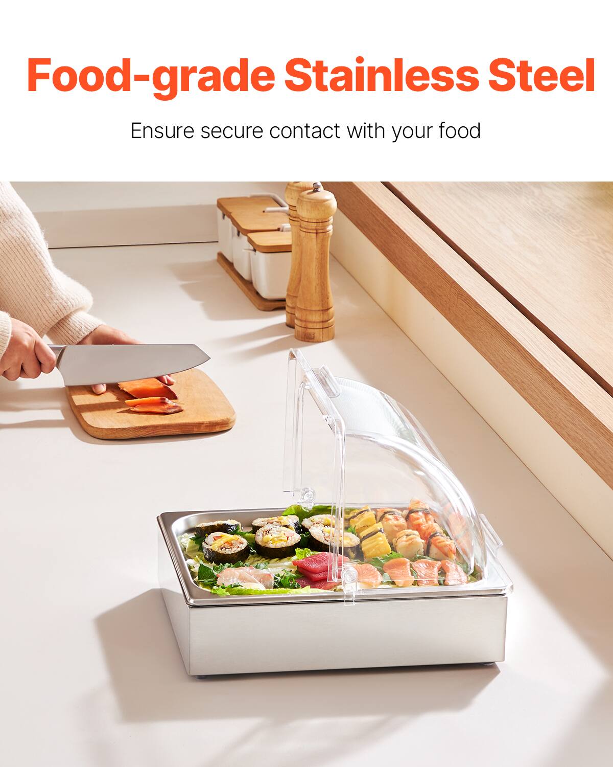 Food-grade Stainless Steel  
Ensure secure contact with your food