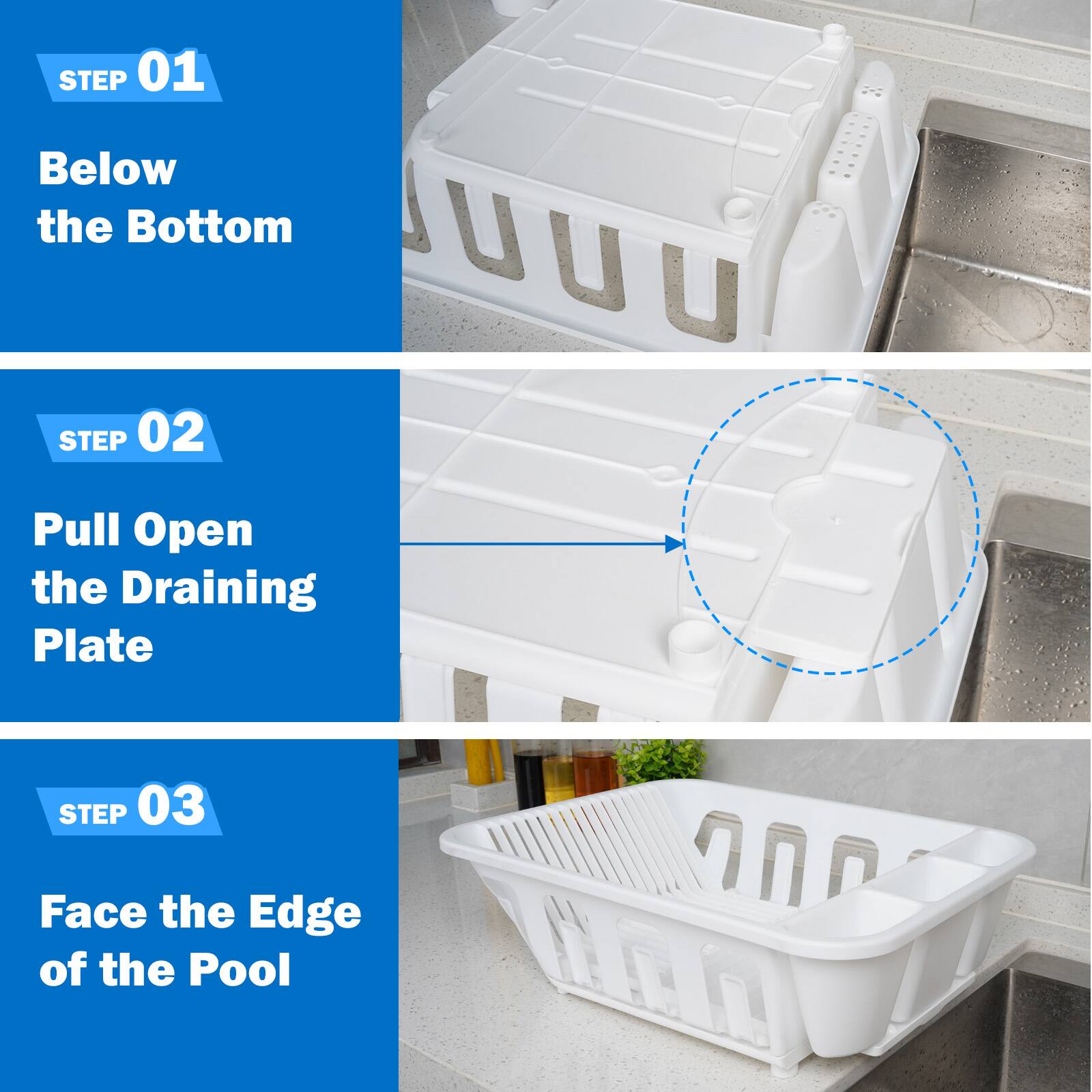 STEP 01  
Below the Bottom

STEP 02  
Pull Open the Draining Plate

STEP 03  
Face the Edge of the Pool