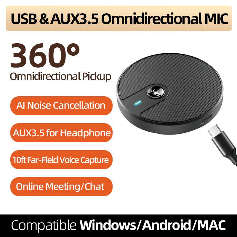 USB & AUX3.5 Omnidirectional MIC

360° Omnidirectional Pickup

AI Noise Cancellation

AUX3.5 for Headphone

10ft Far-Field Voice Capture

Online Meeting/Chat

Compatible Windows/Android/MAC