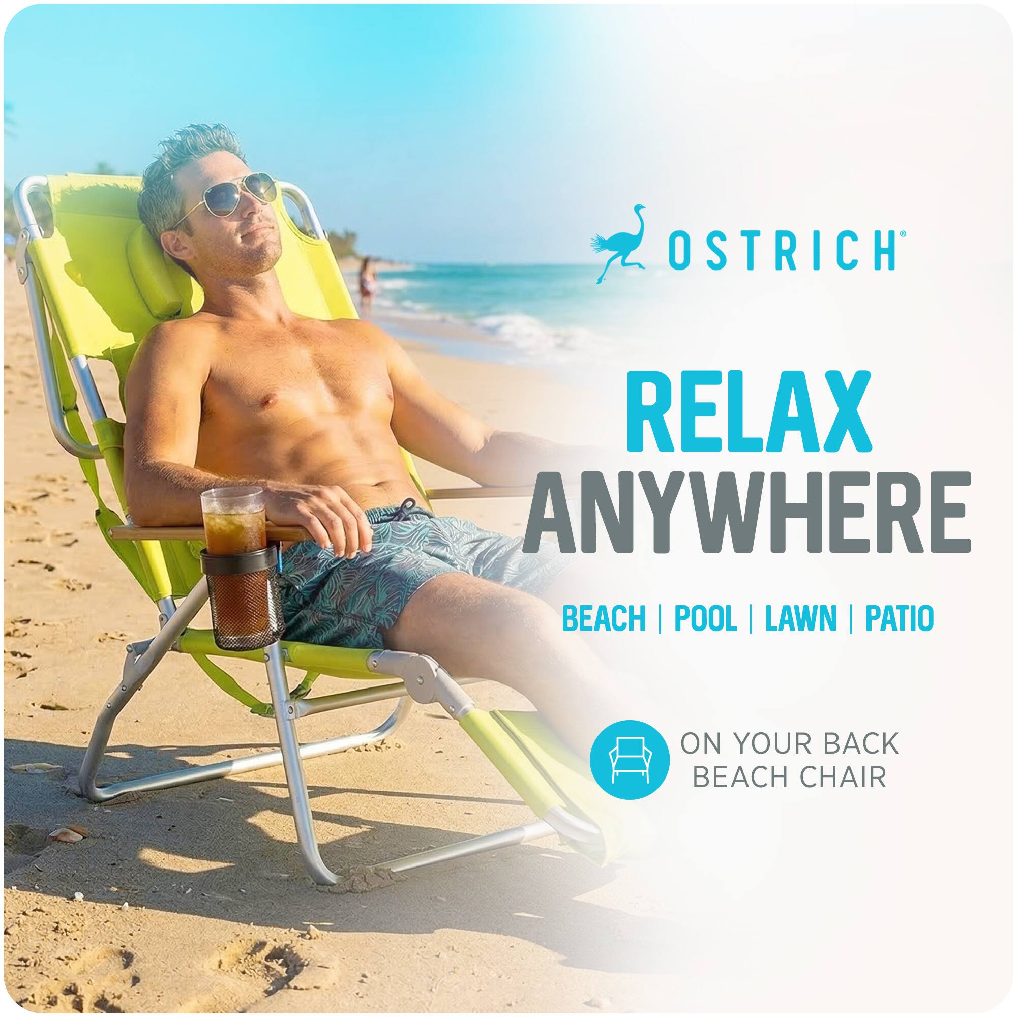 OSTRICH  
RELAX ANYWHERE  
BEACH | POOL | LAWN | PATIO  
ON YOUR BACK BEACH CHAIR