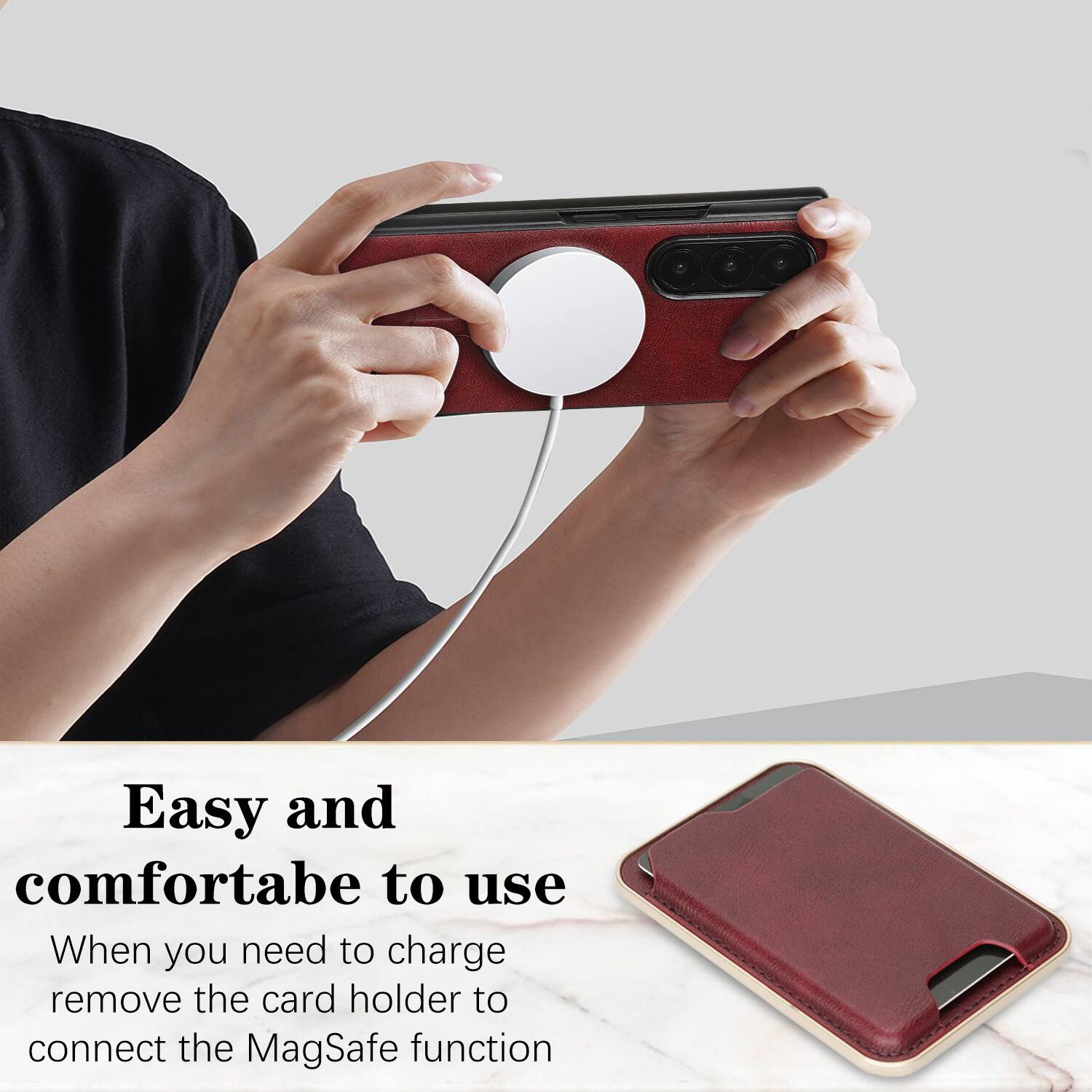Easy and comfortable to use  
When you need to charge, remove the card holder to connect the MagSafe function